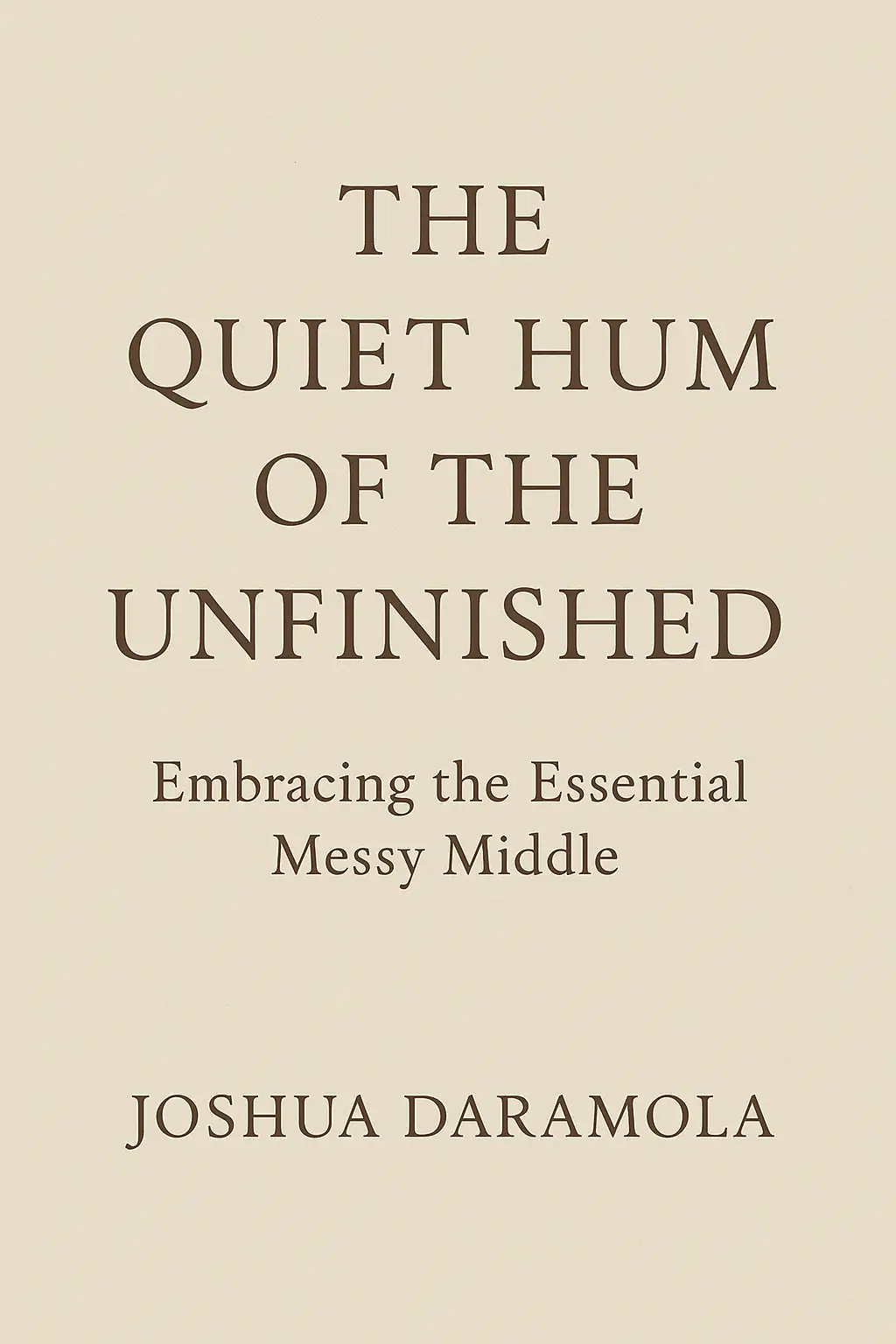 The Quiet Hum of the Unfinished