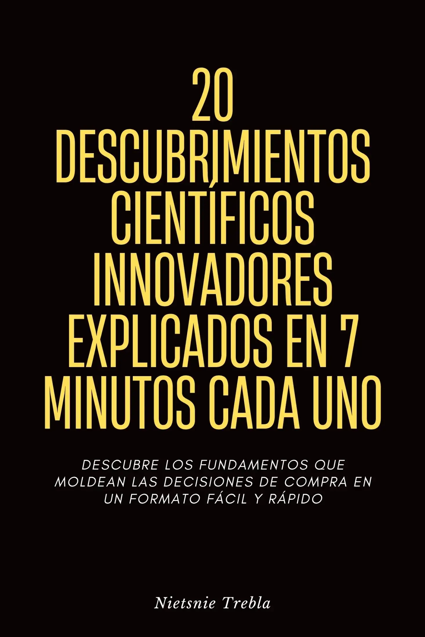 20 Descubrimientos Científicos Innovadores Explicados en 7 Minutos Cada Uno