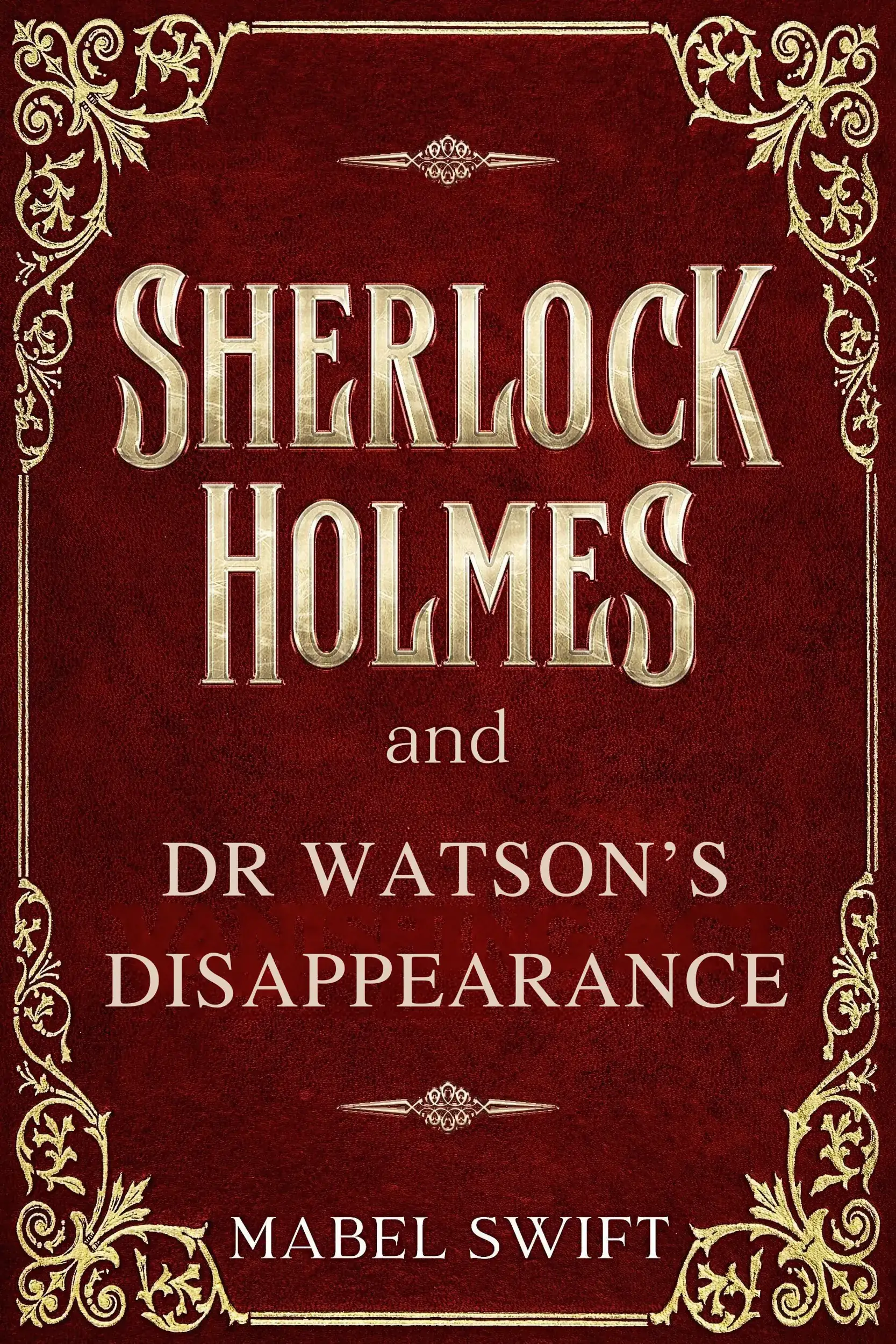 Sherlock Holmes and Dr Watson's Disappearance
