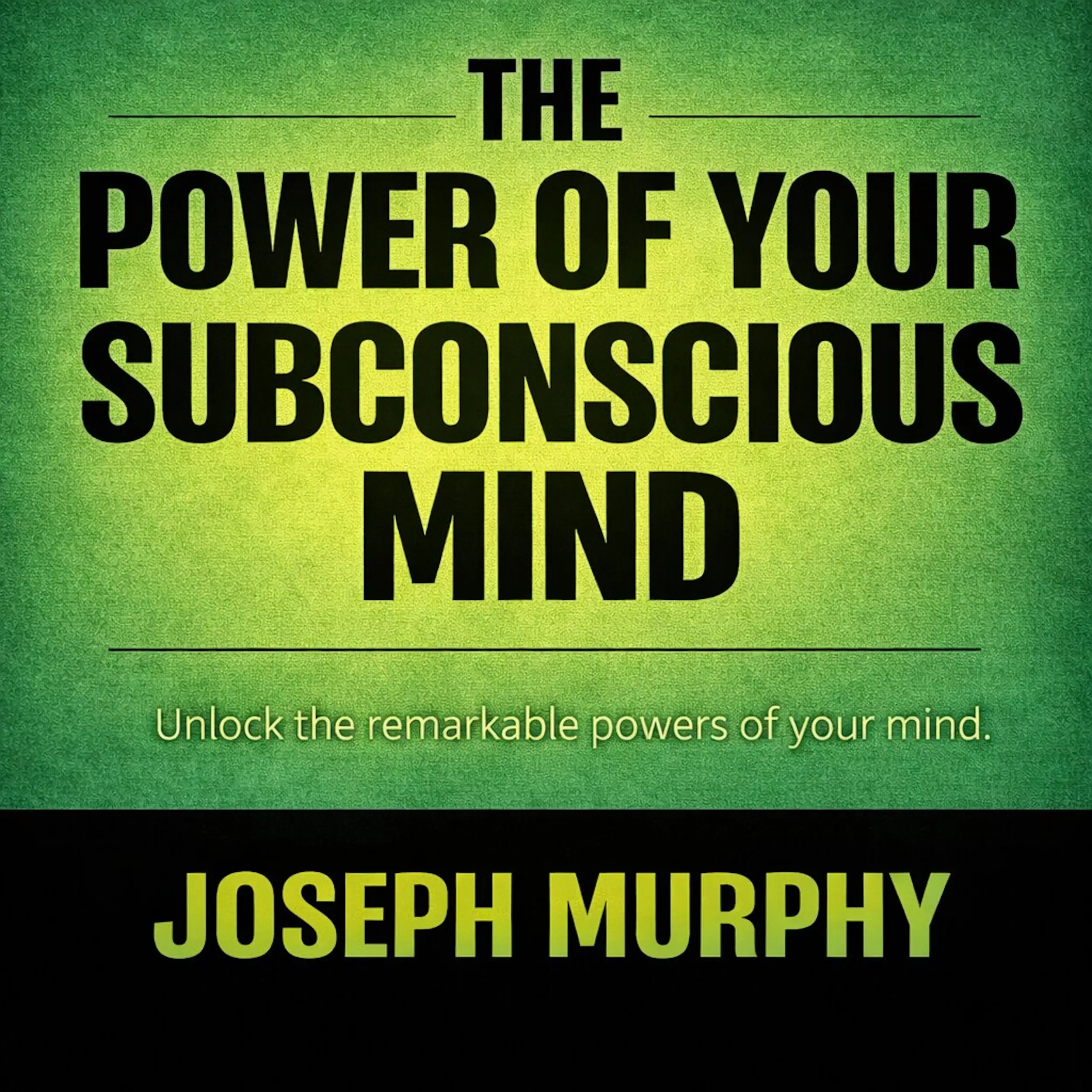 The Power of Your Subconscious Mind