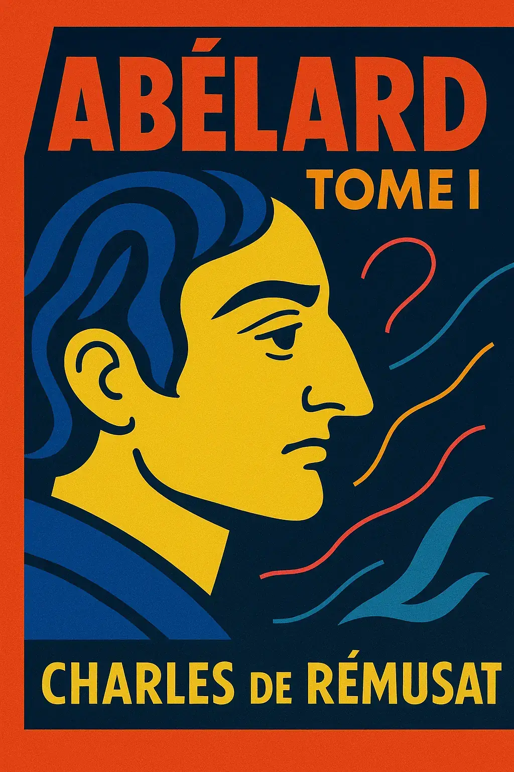 Abélard, Tome I