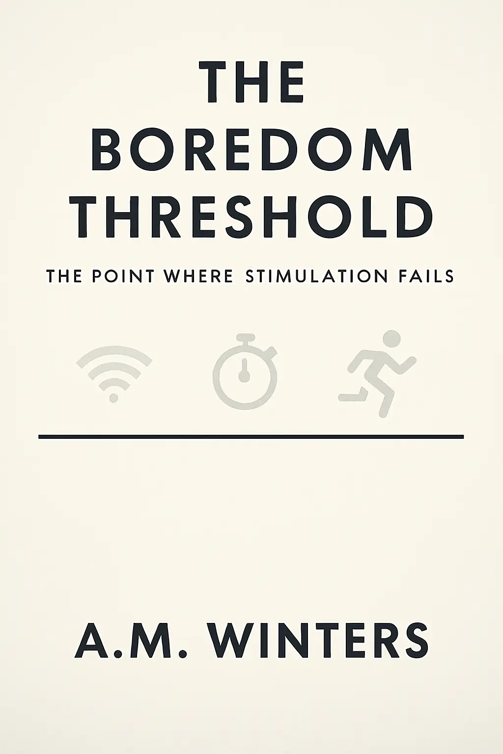 THE BOREDOM THRESHOLD