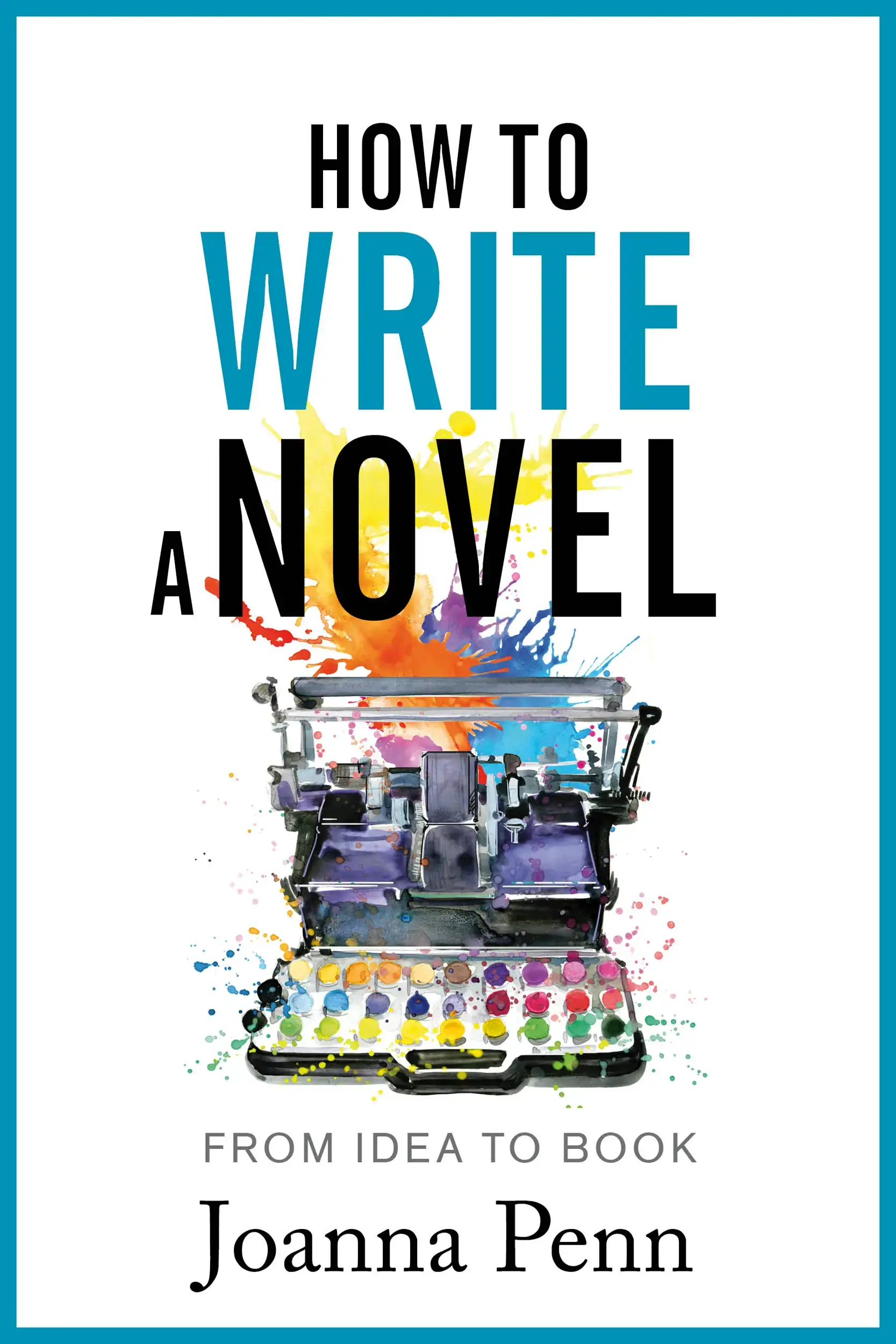 How To Write a Novel: From Idea To Book