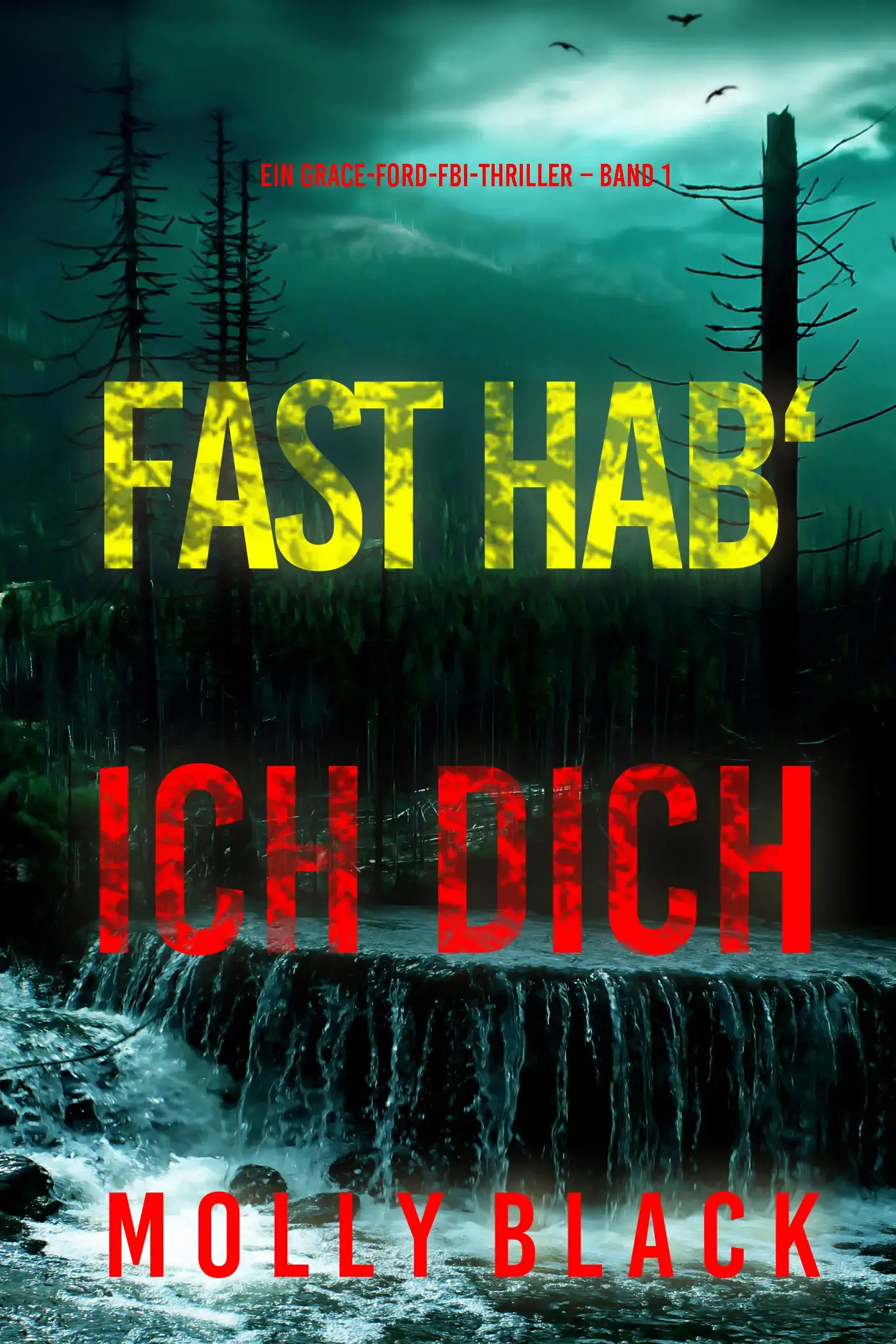 Fast hab‘ ich dich (Ein Grace-Ford-FBI-Thriller – Band 1)
