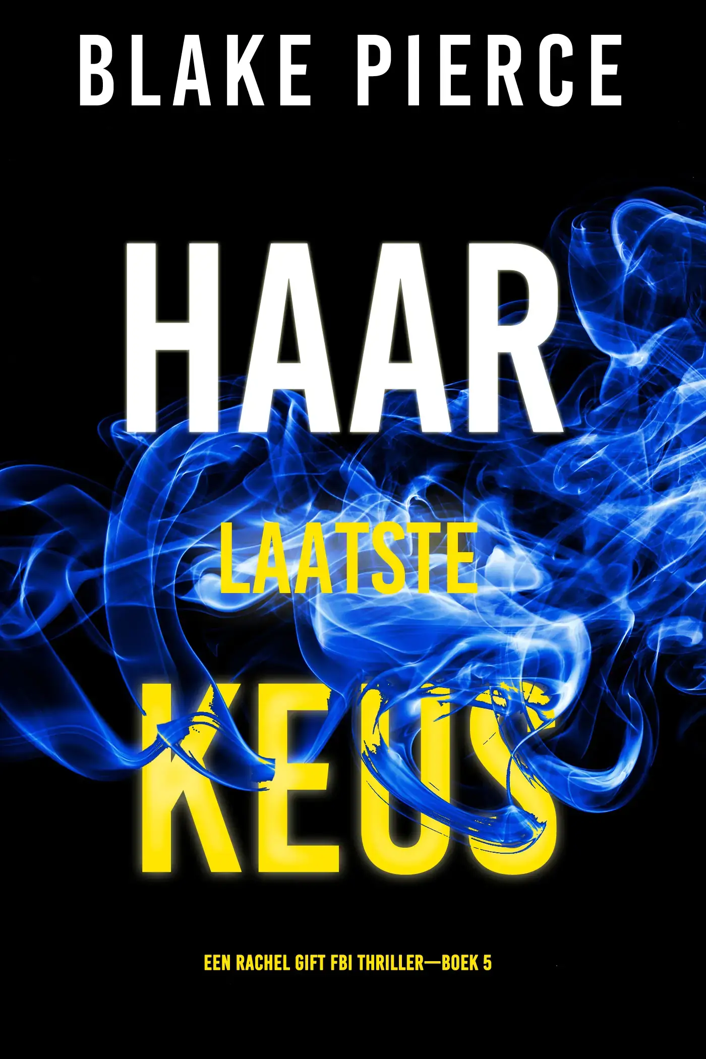 Haar Laatste Keus (Een Rachel Gift FBI Thriller—Boek 5)