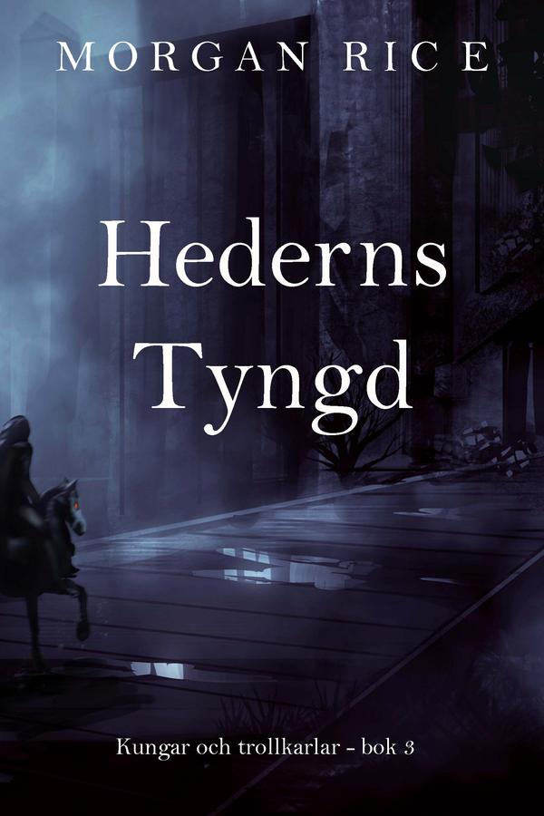 Hederns tyngd (Kungar och trollkarlar - bok 3)