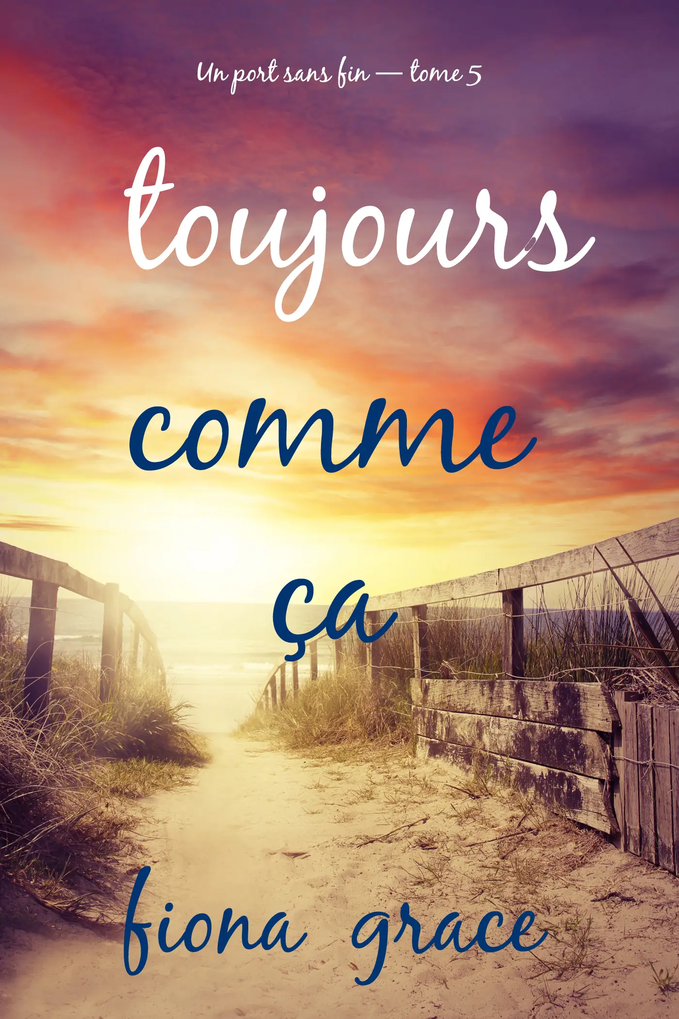 Toujours comme ça (Un port sans fin — tome 5)