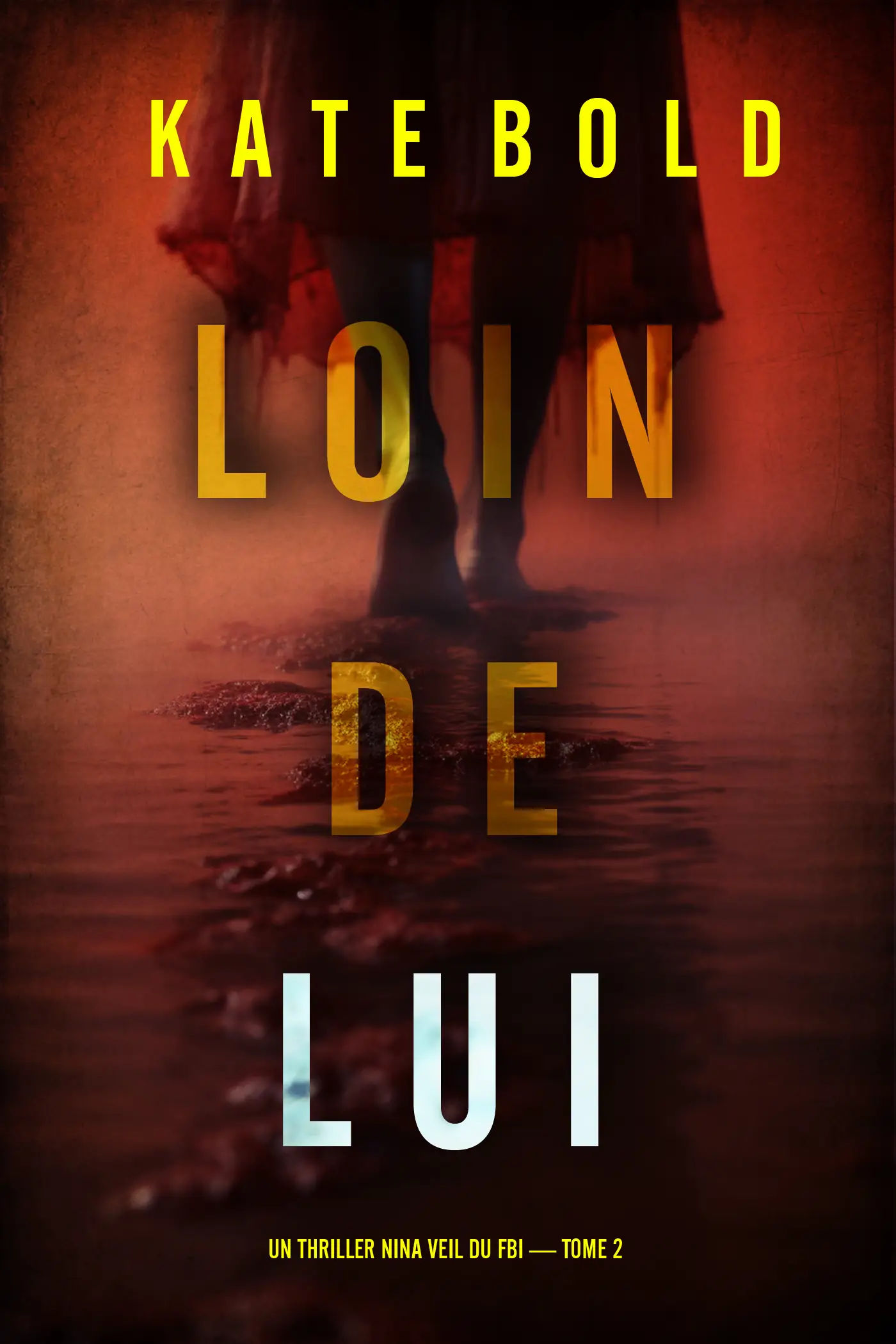 Loin de lui (Un thriller Nina Veil du FBI — tome 2)