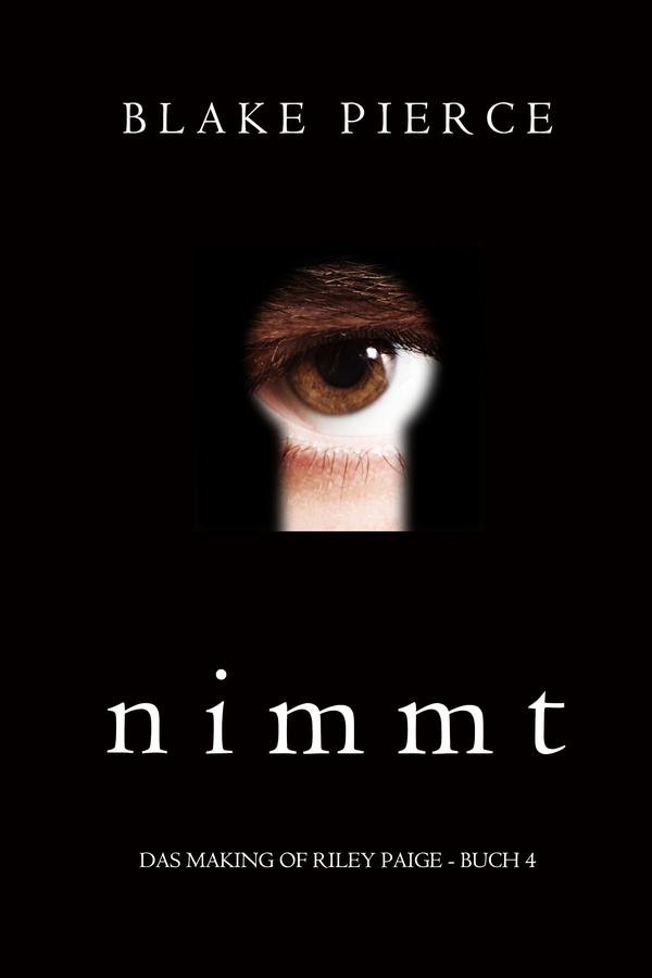 Nimmt (Das Making of Riley Paige − Buch 4)