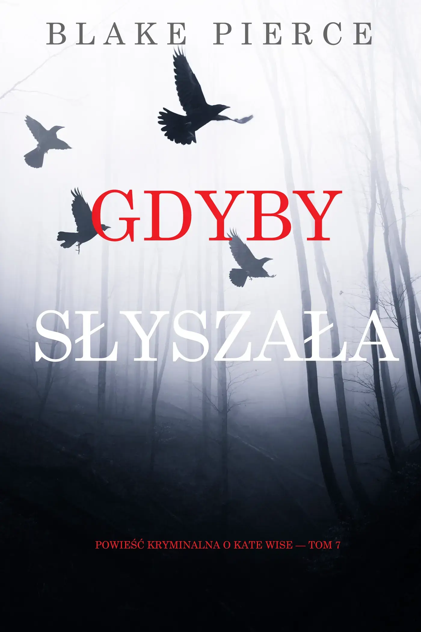 Gdyby słyszała (Powieść kryminalna o Kate Wise — Tom 7)