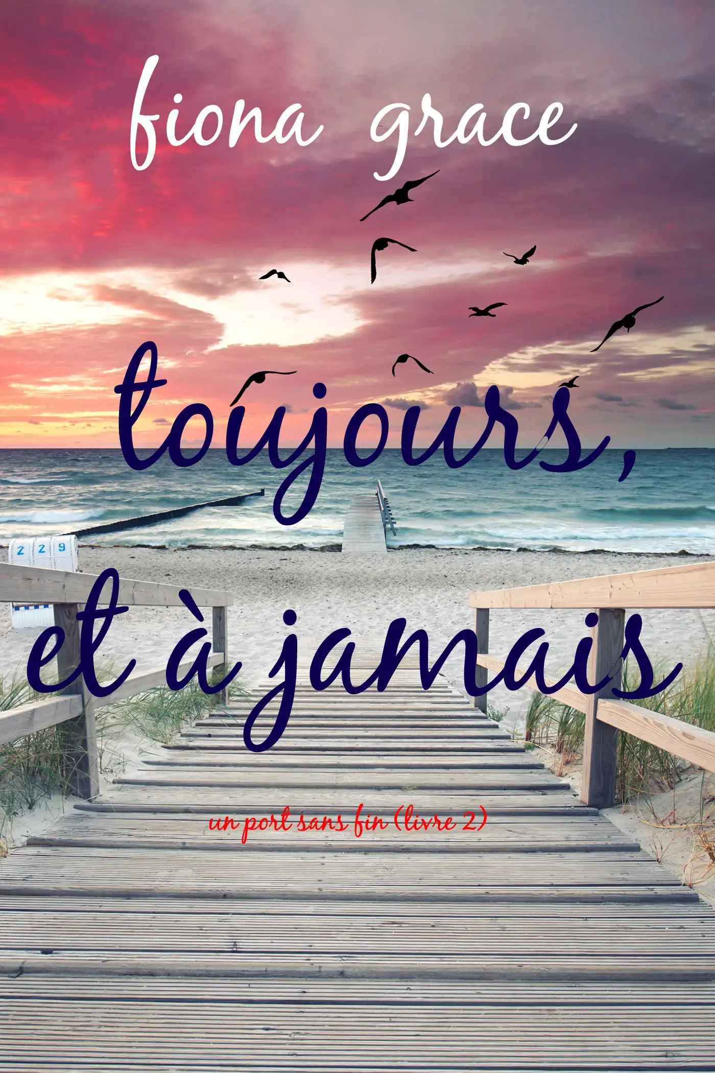 Toujours et à jamais (Un port sans fin – Livre 2)