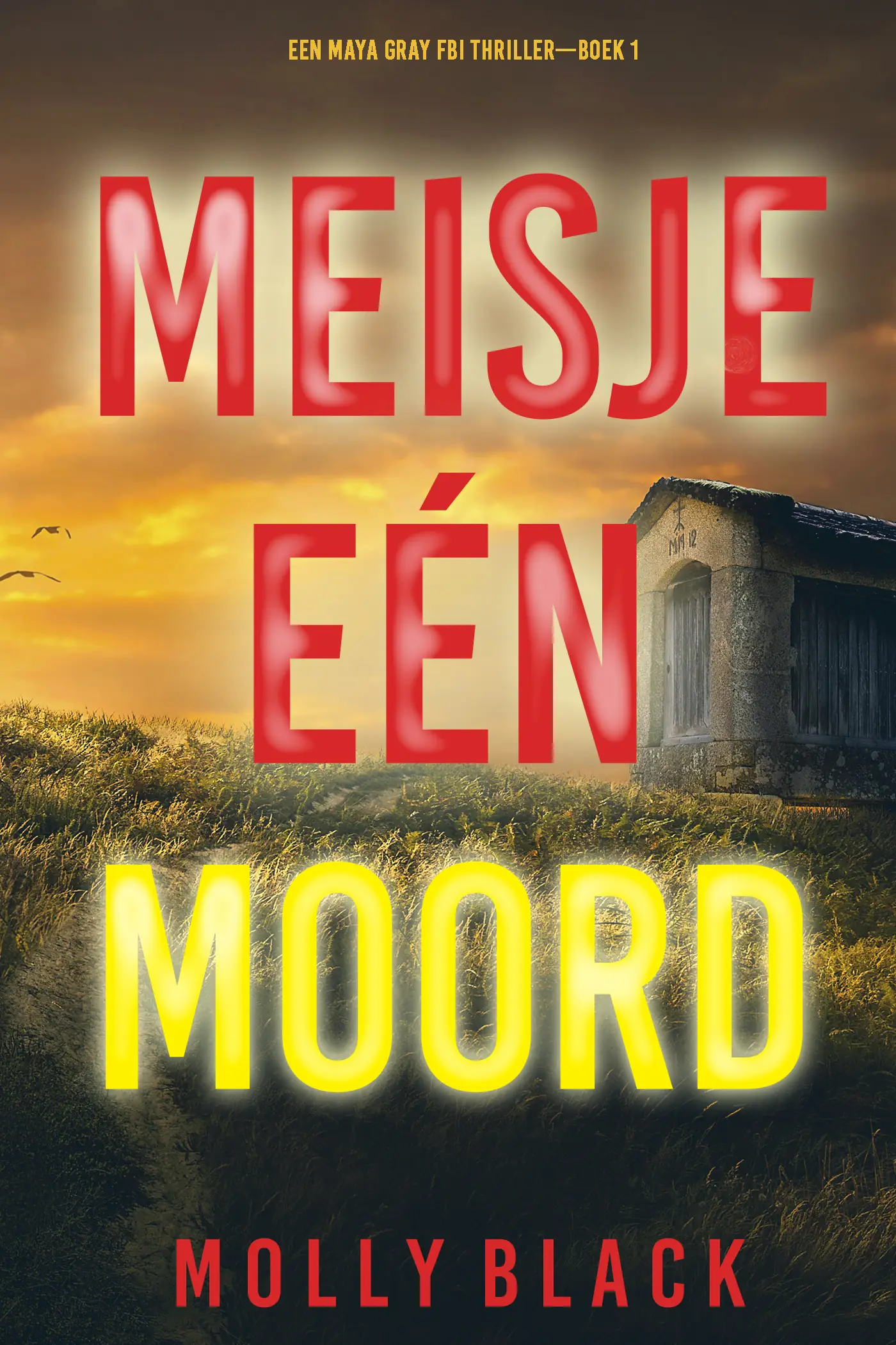 Meisje Eén: Moord (Een Maya Gray FBI Thriller—Boek 1)
