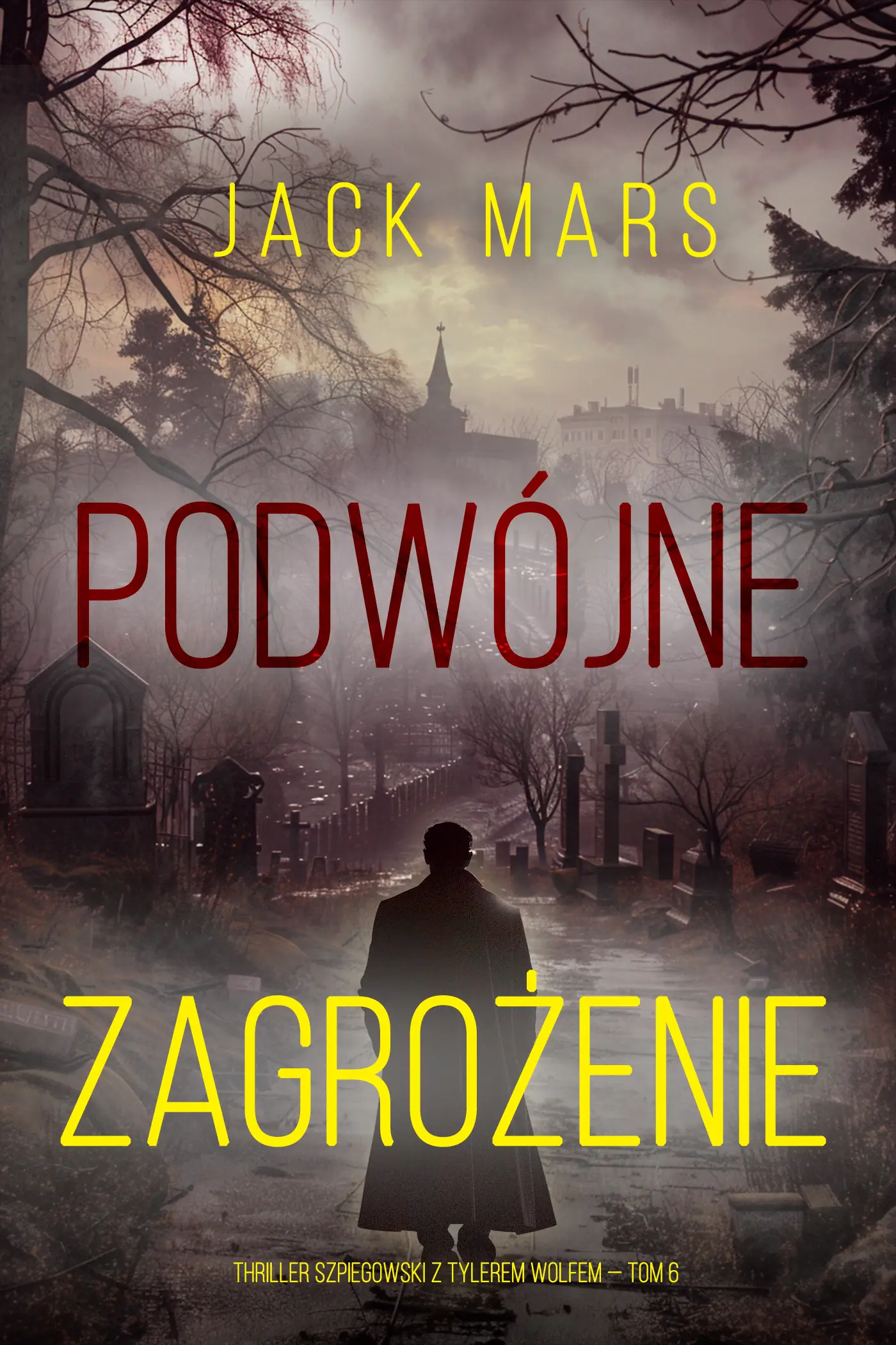 Podwójne zagrożenie (Thriller szpiegowski z Tylerem Wolfem — Tom 6)