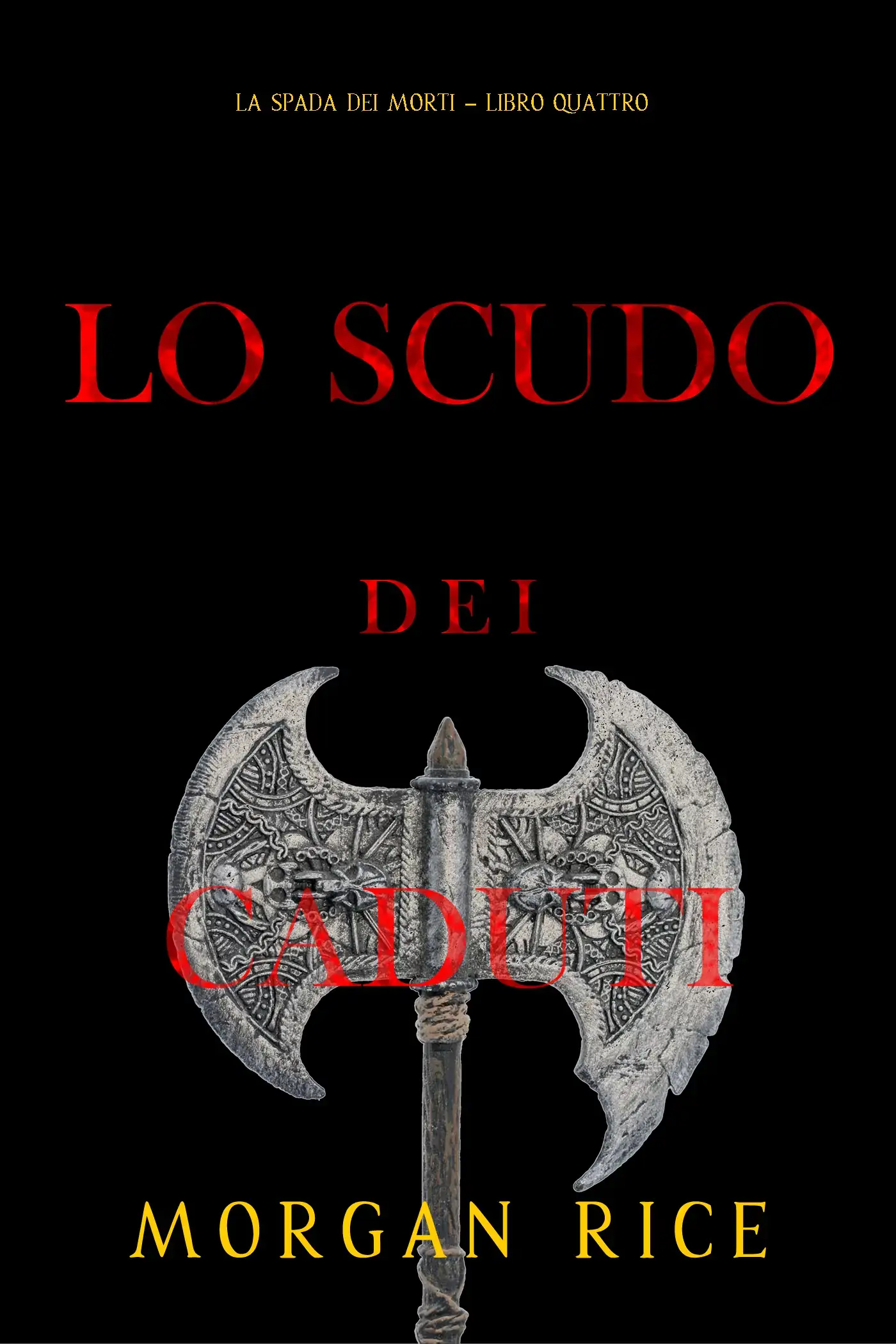 Lo Scudo dei Caduti (La Spada dei Morti – Libro Quattro)