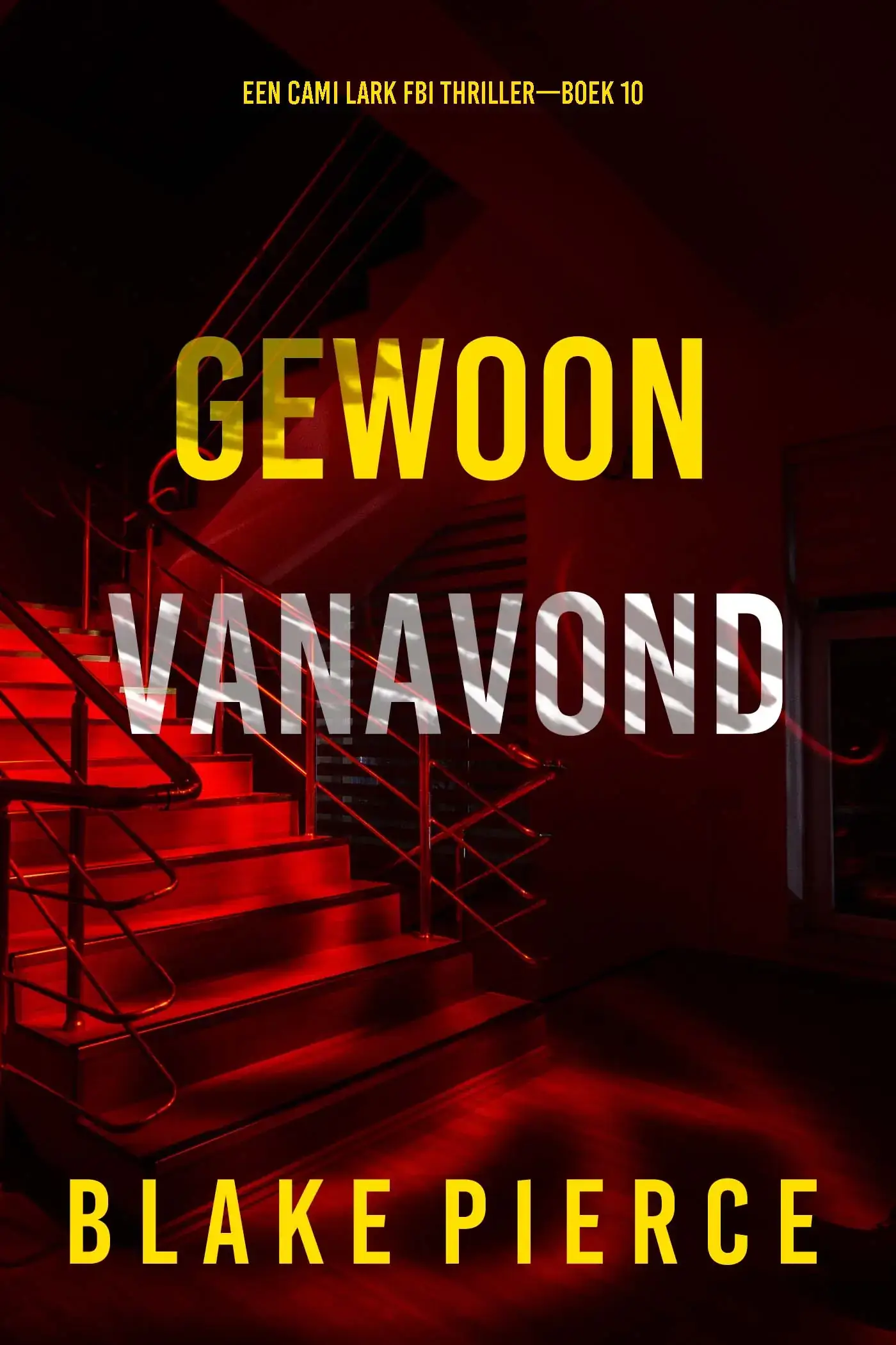 Gewoon Vanavond (Een Cami Lark FBI Thriller—Boek 10)