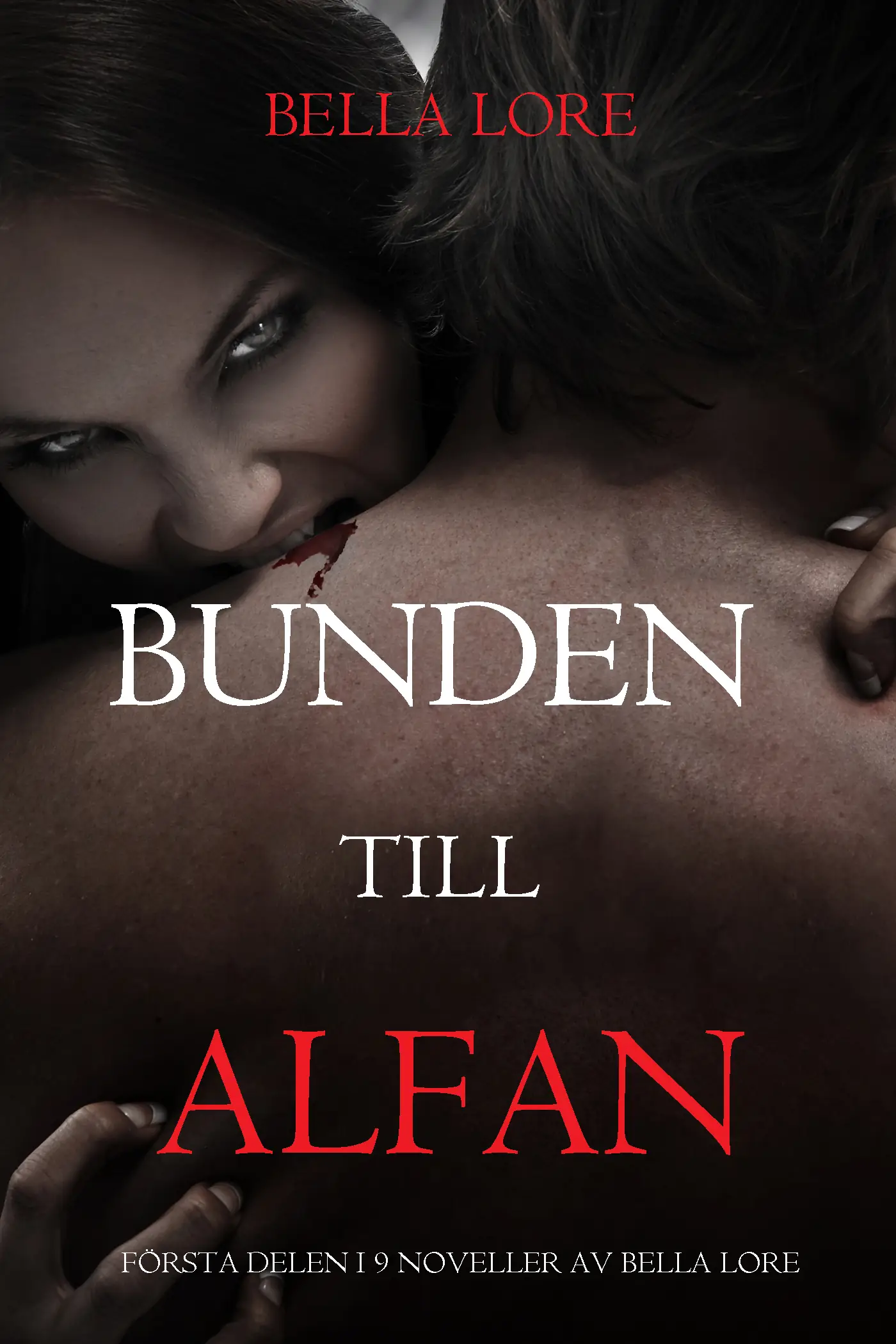 Bunden till alfan: första delen i 9 noveller av Bella Lore