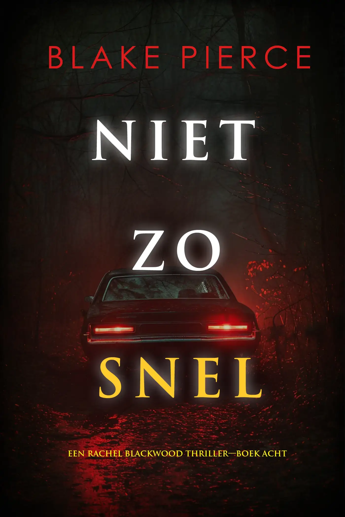 Niet Zo Snel (Een Rachel Blackwood Thriller—Boek Acht)