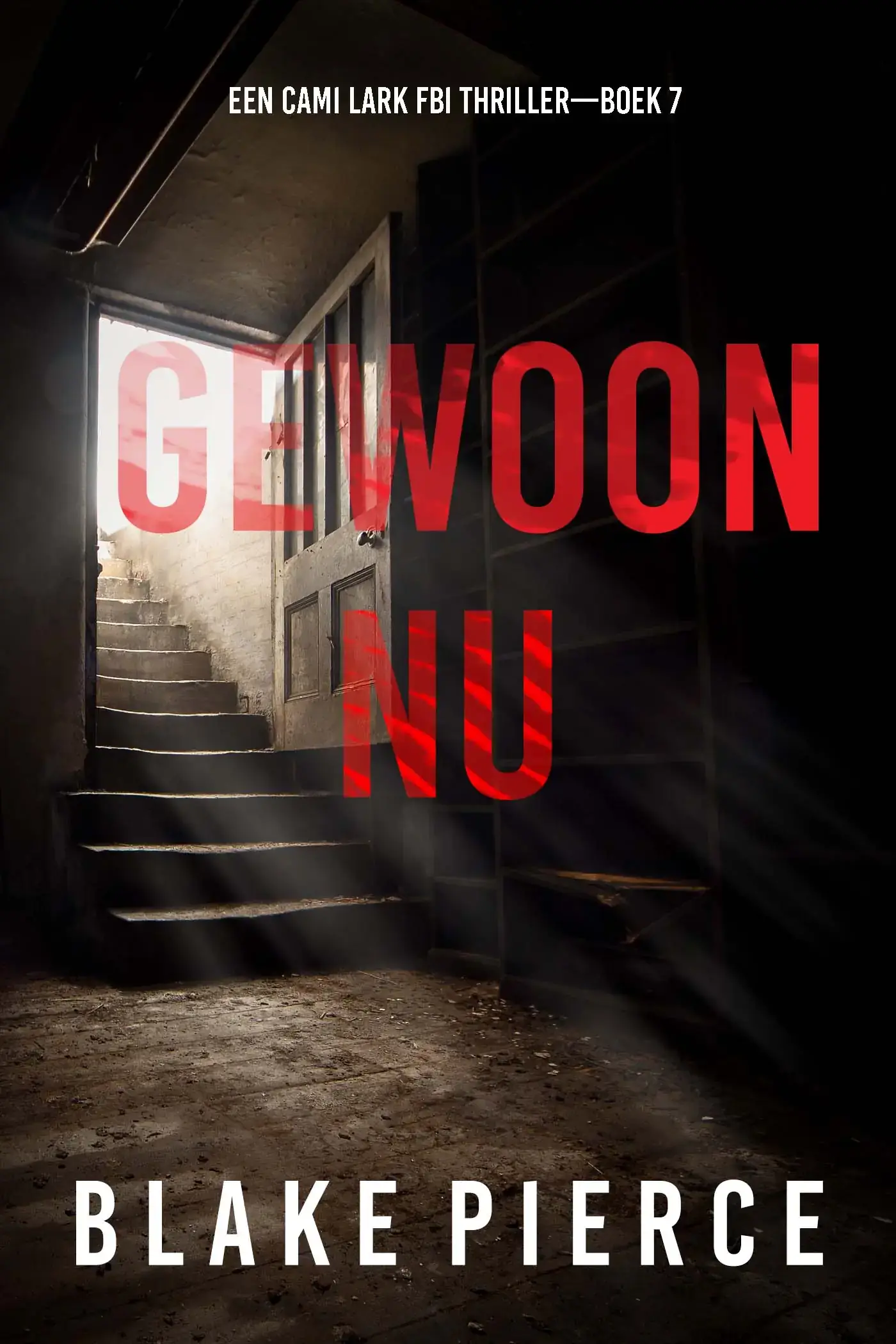 Gewoon Nu (Een Cami Lark FBI Thriller—Boek 7)