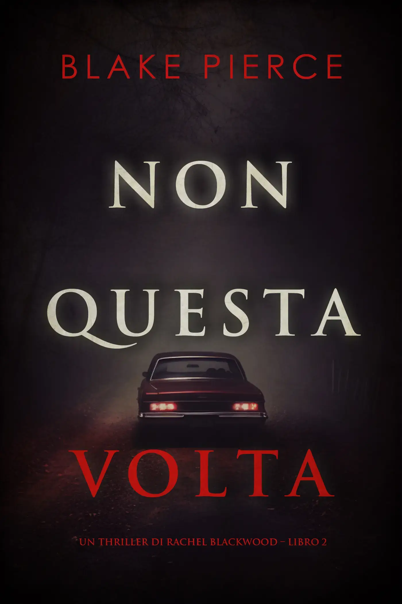 Non questa volta (Un thriller di Rachel Blackwood – Libro 2)