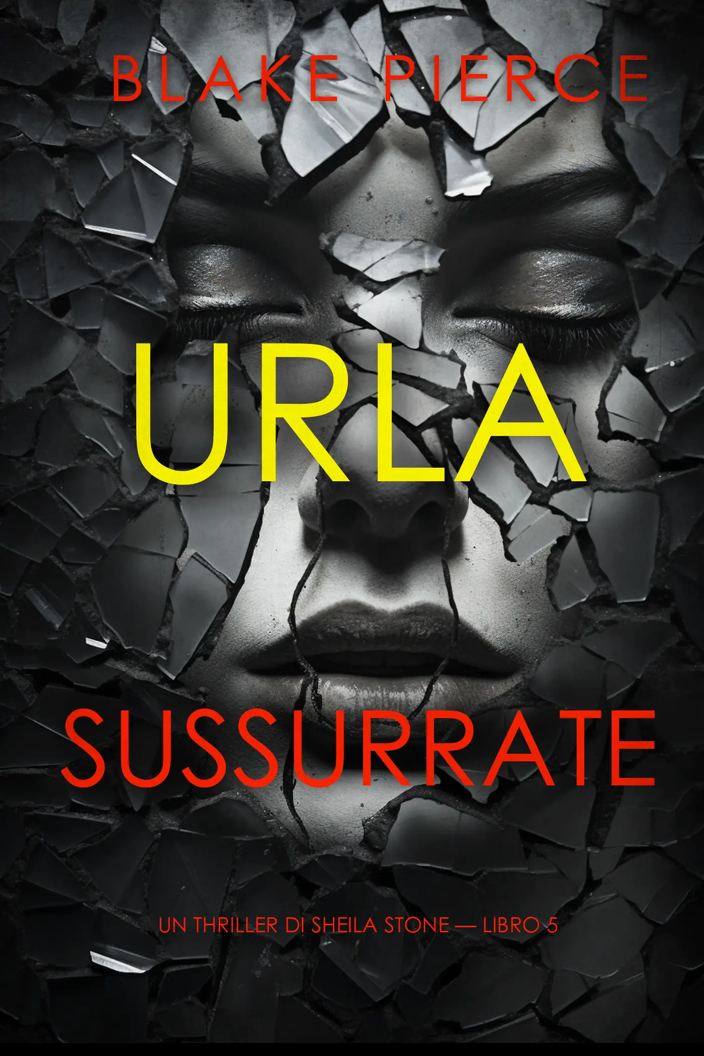 Urla Sussurrate (Un thriller di Sheila Stone — Libro 5)