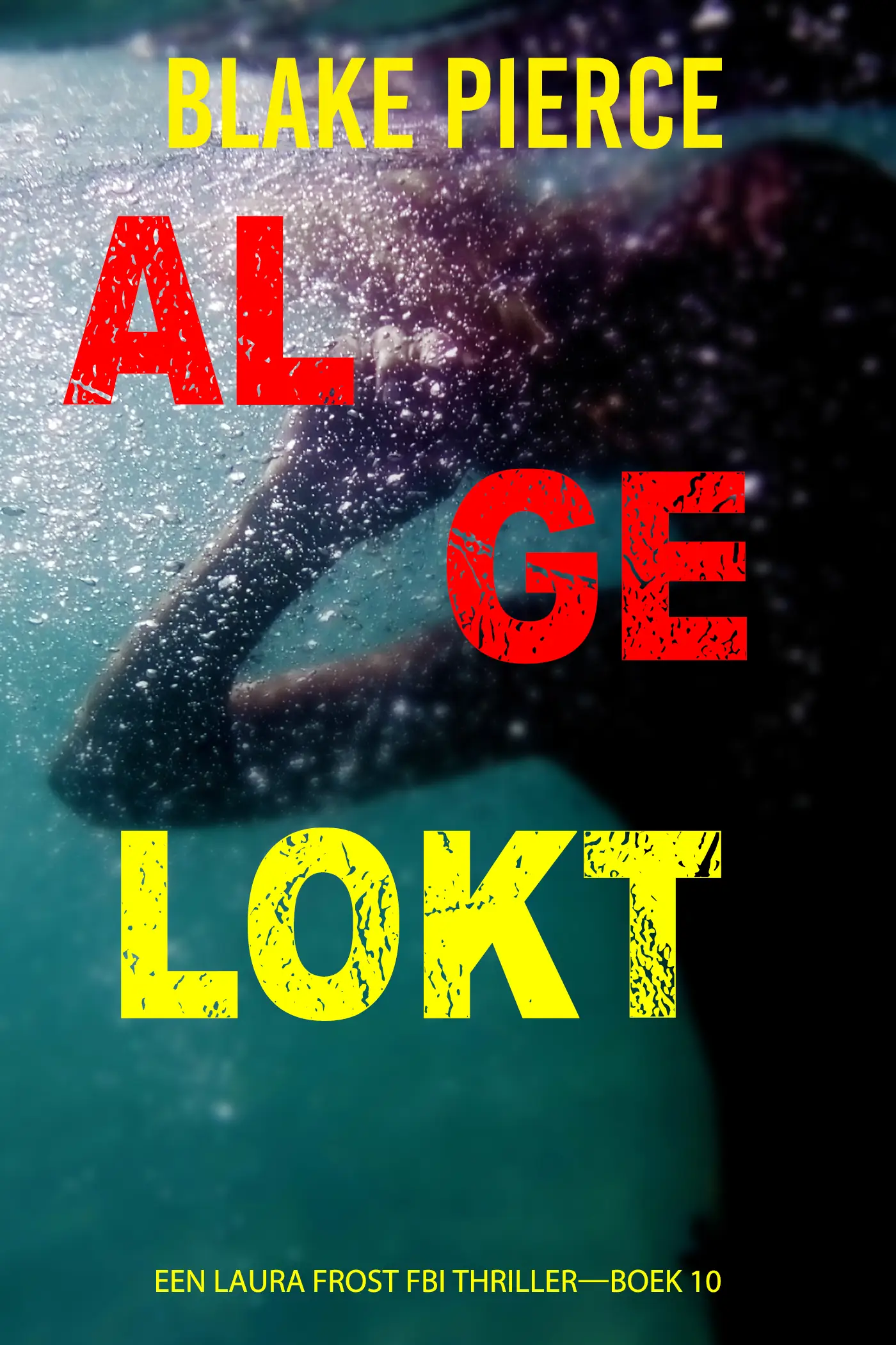 Al Gelokt (Een Laura Frost FBI Thriller—Boek 10)