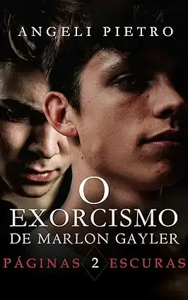 O Exorcismo de Marlon Gayler - Livro 2: Páginas Escuras