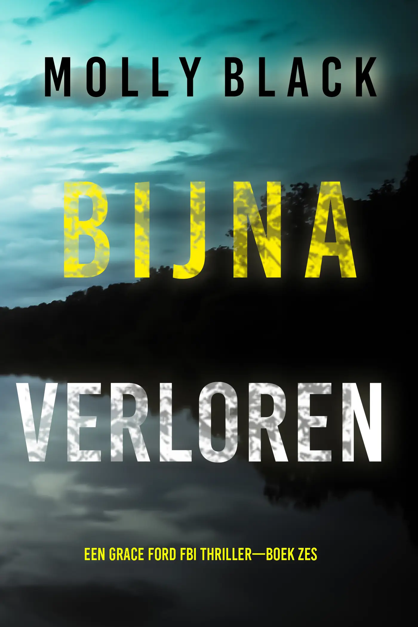 Bijna Verloren (Een Grace Ford FBI Thriller—Boek Zes)