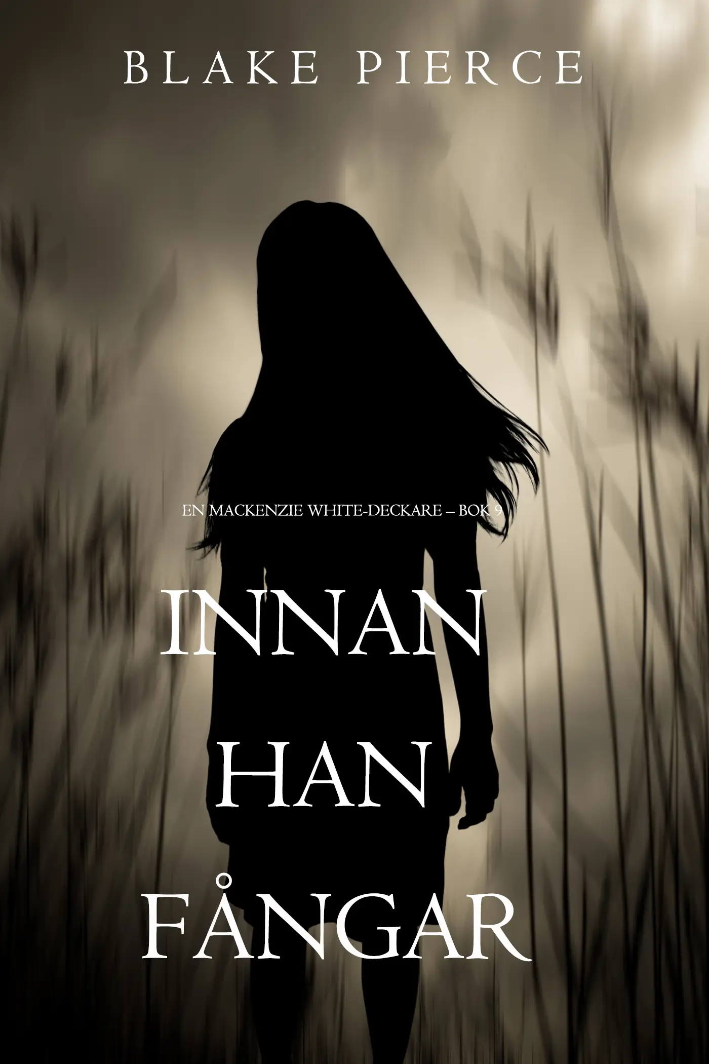 Innan han fångar (En Mackenzie White-deckare – Bok 9)