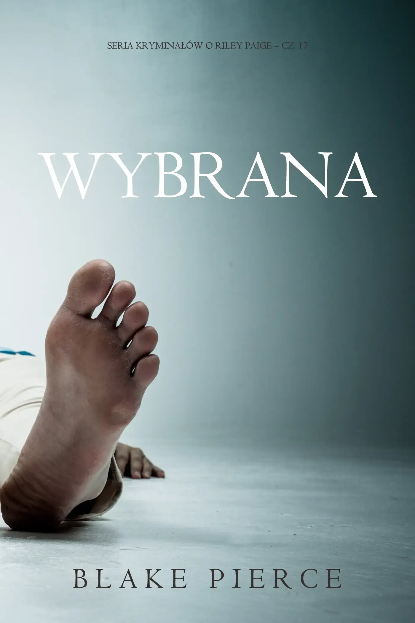 Wybrana (Seria kryminałów o Riley Paige – Cz. 17)