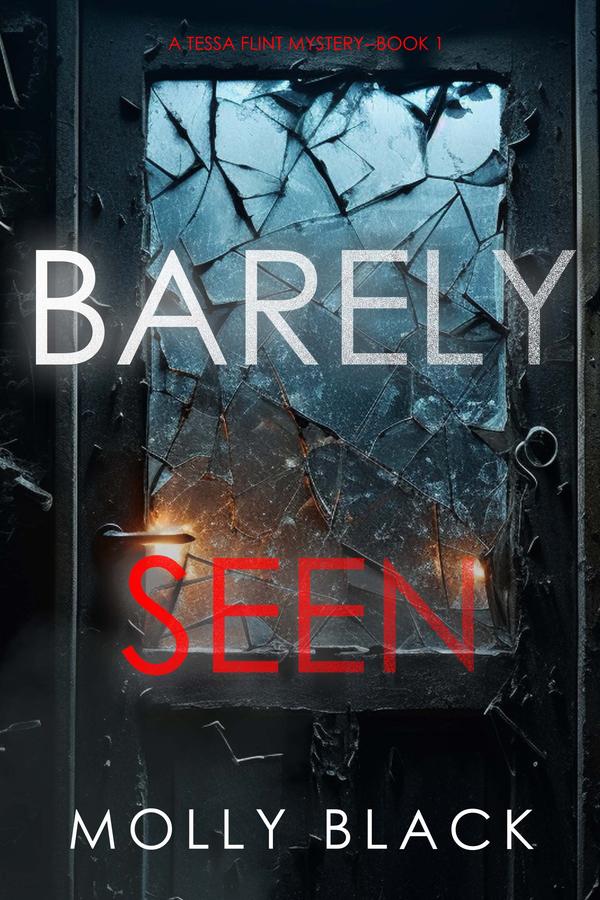 Barely Seen (A Tessa Flint FBI Suspense Thriller—Book 1)