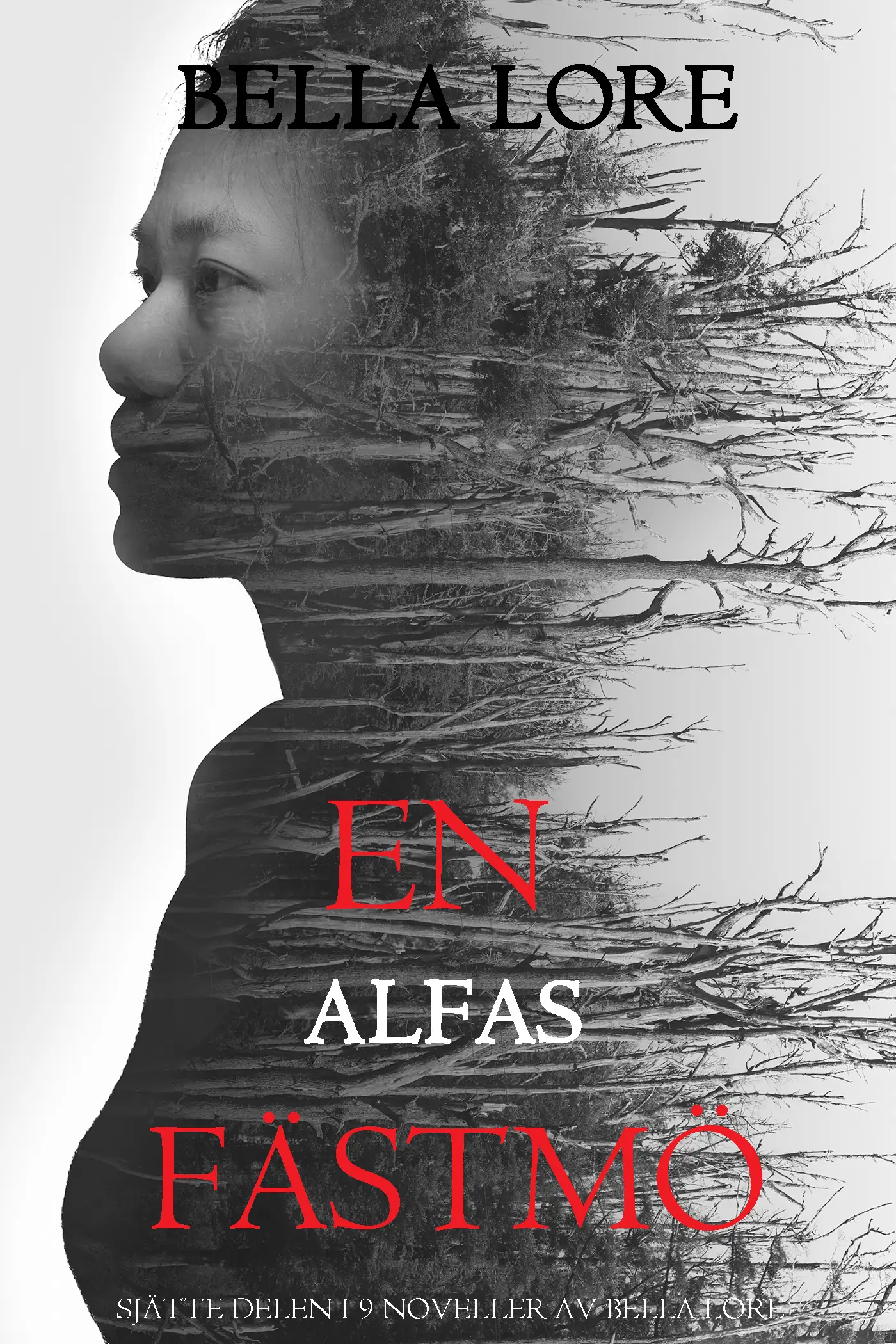 En alfas fästmö: sjätte delen i 9 noveller av Bella Lore
