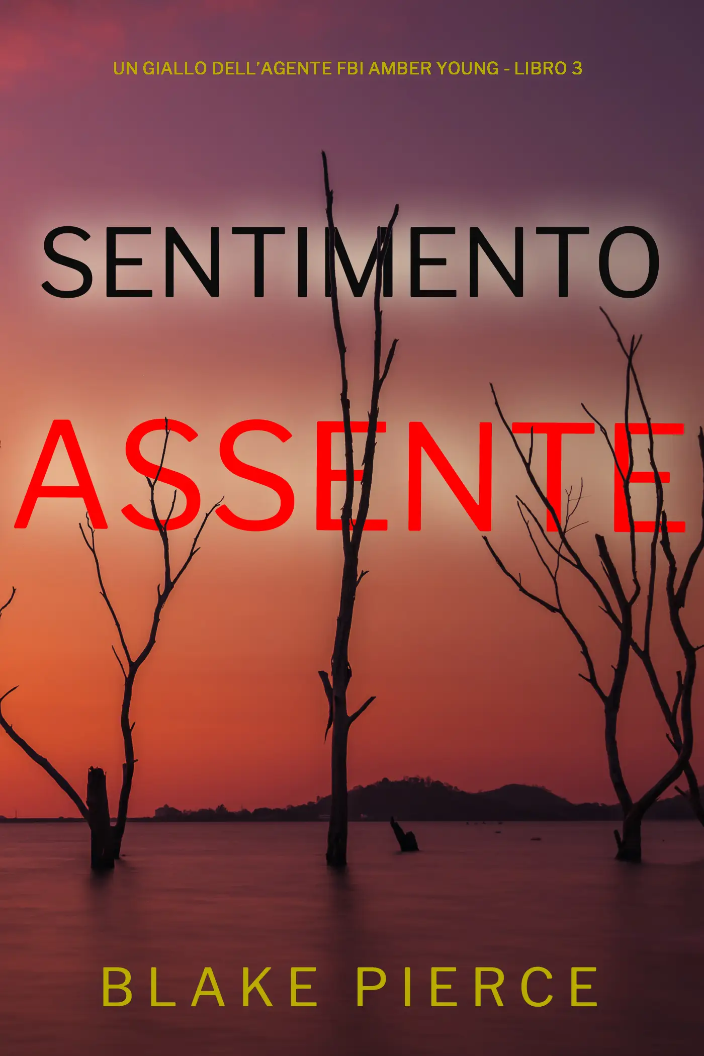Sentimento Assente (Un giallo dell’agente FBI Amber Young - Libro 3)