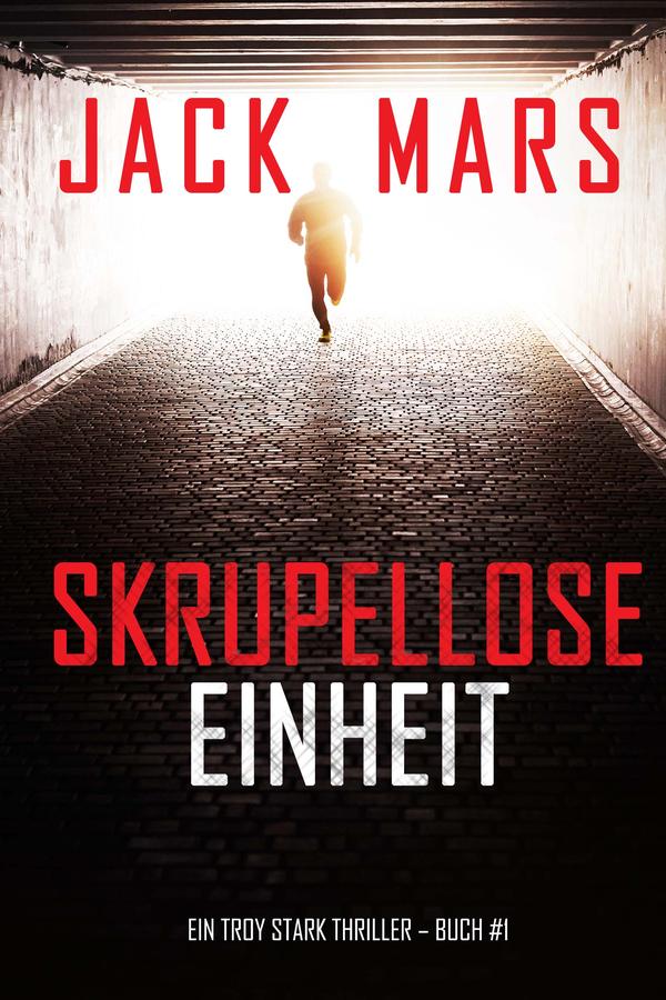 Skrupellose Einheit (Ein Troy Stark Thriller – Buch #1)