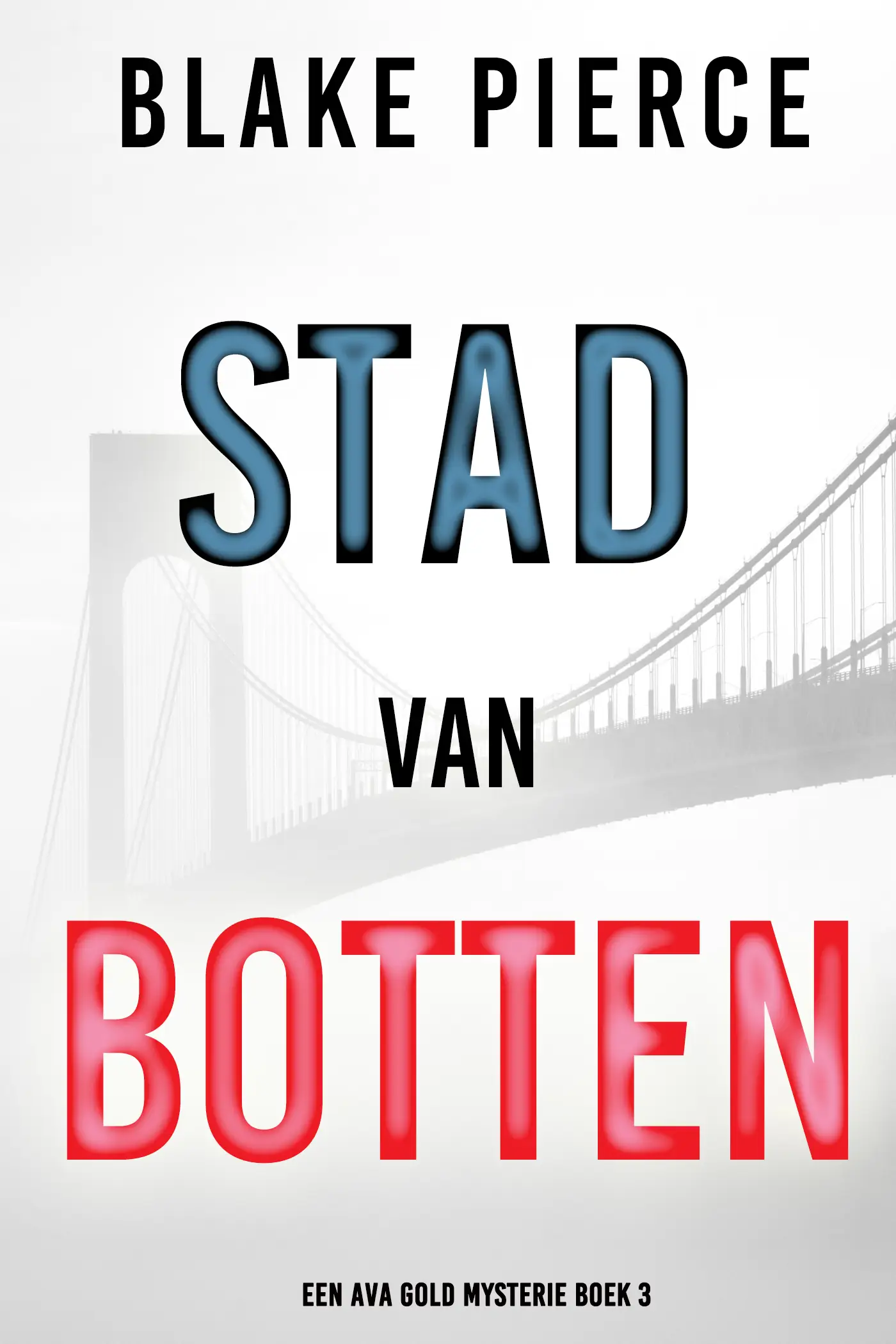 Stad van Botten: Een Ava Gold Mysterie (Boek 3)