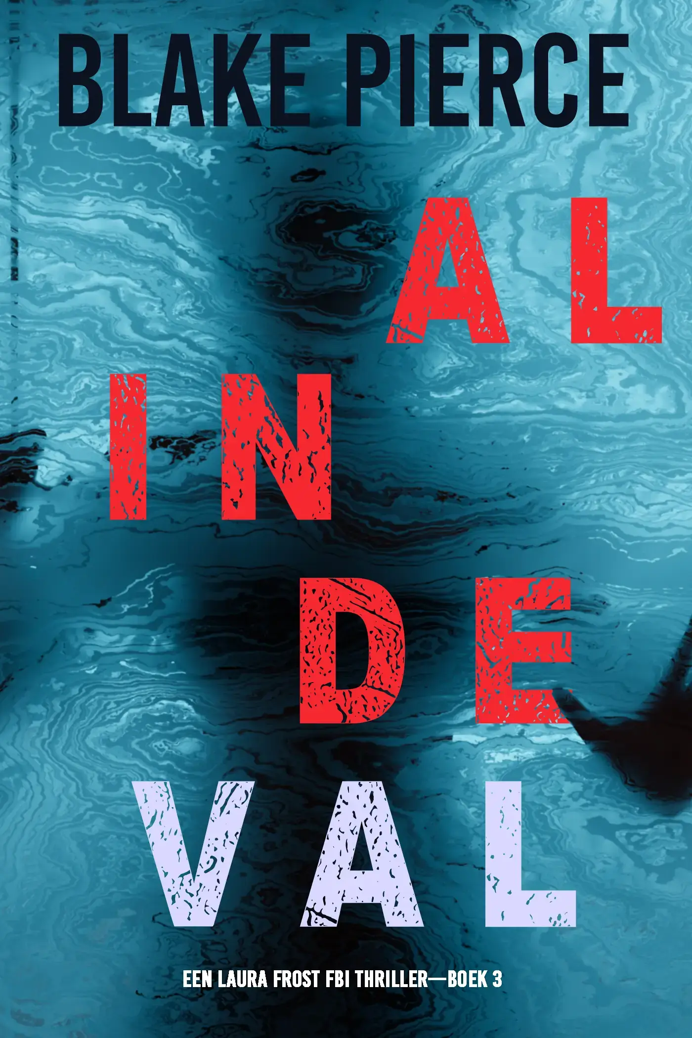 Al in de Val (Een Laura Frost FBI Thriller—Boek 3)