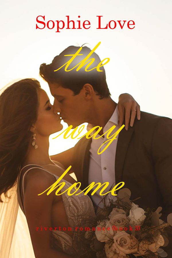 The Way Home (Riverton Romance—Book Three)