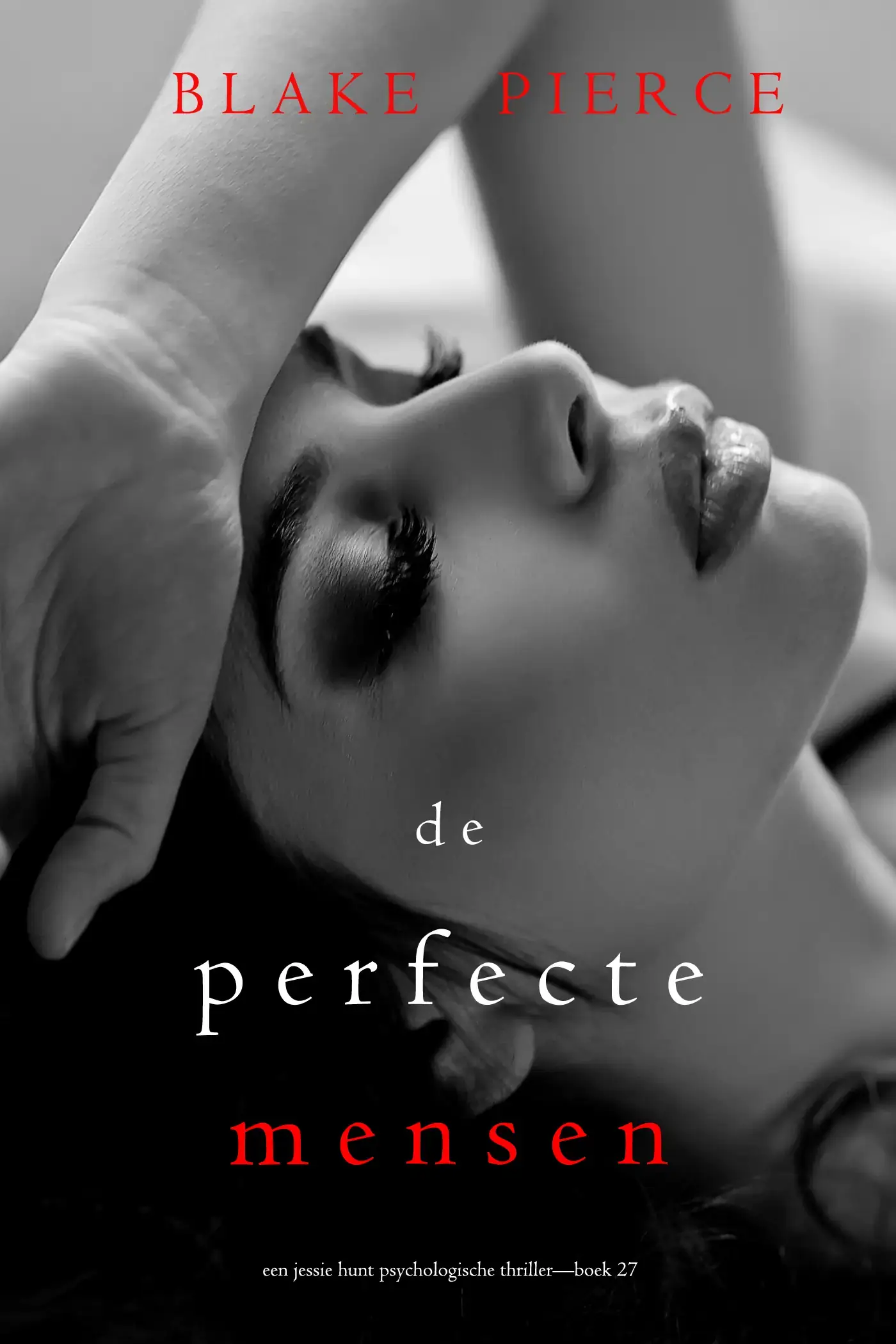 De Perfecte Mensen (Een Jessie Hunt Psychologische Thriller—Boek Zevenentwintig)