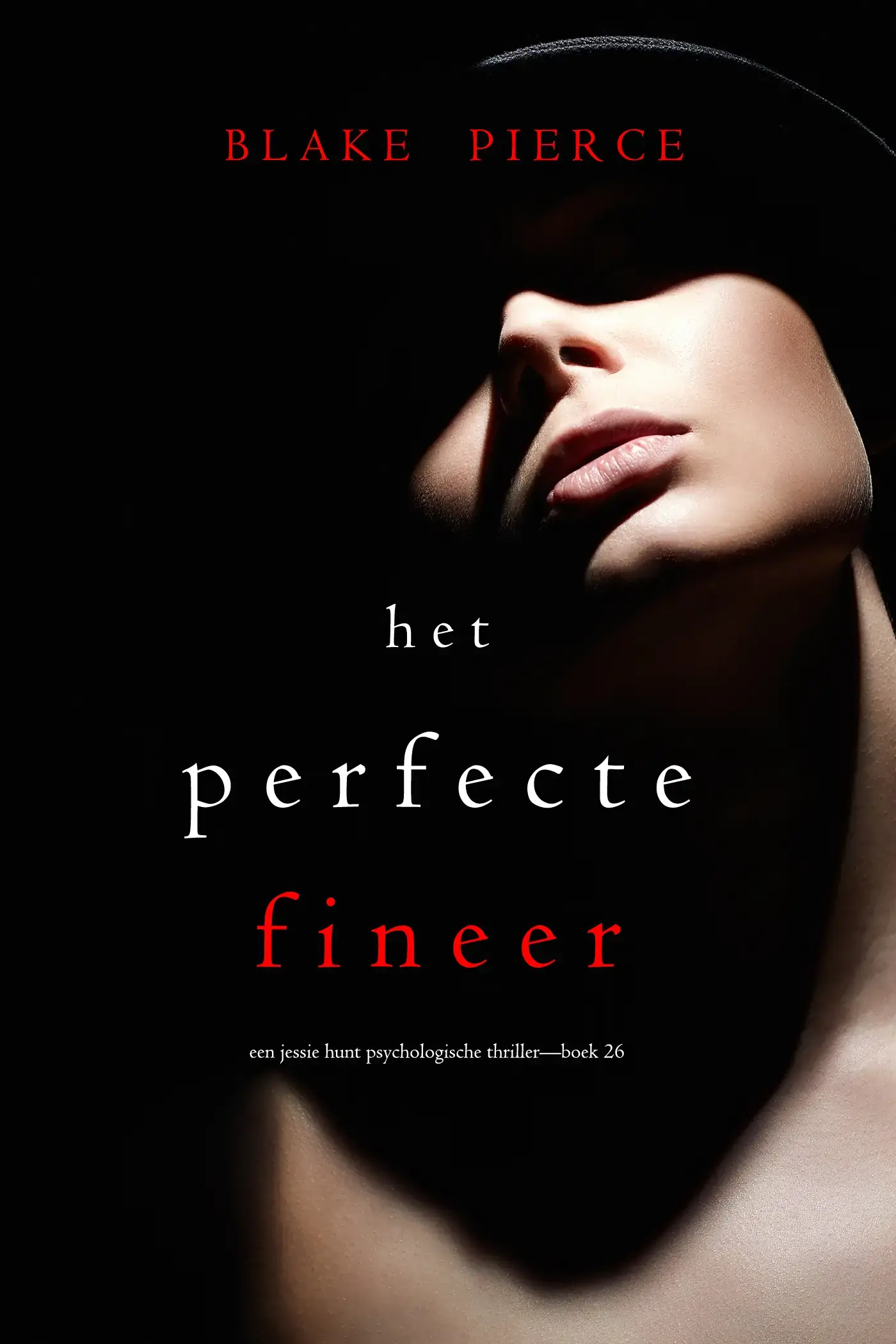 Het Perfecte Fineer (Een Jessie Hunt Psychologische Thriller—Boek Zesentwintig)