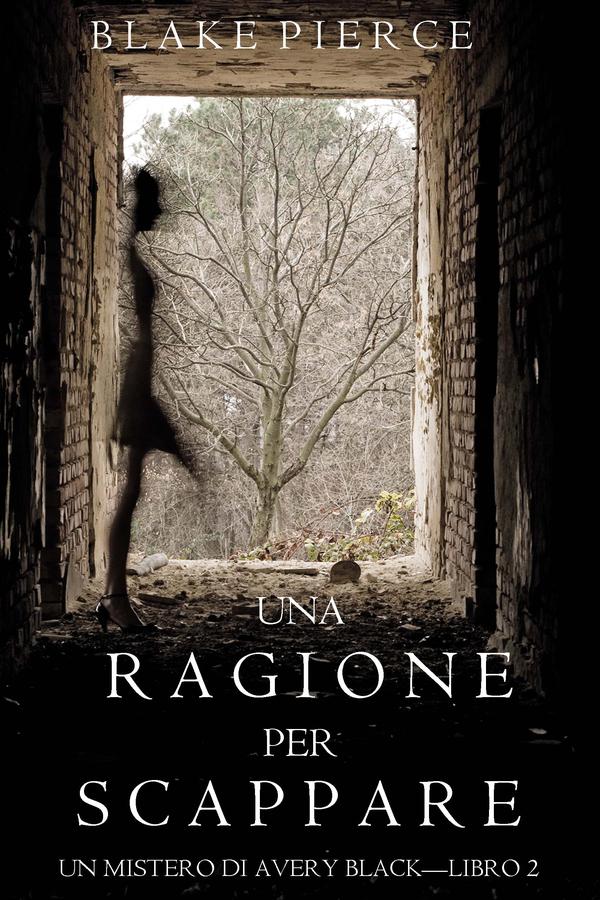 Una Ragione per Scappare (Un Mistero di Avery Black — Libro 2)