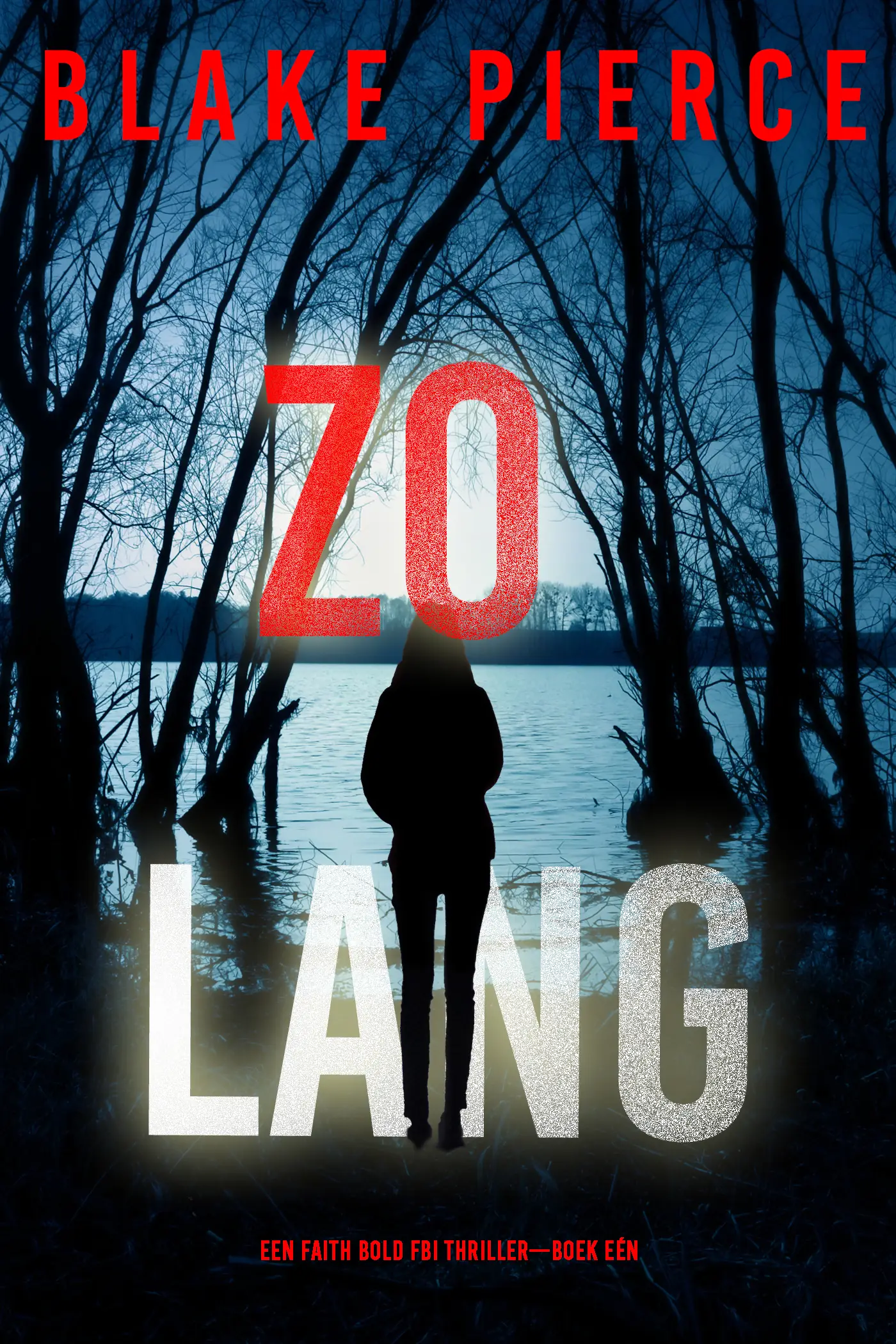 Zo Lang (Een Faith Bold FBI Thriller—Boek Eén)