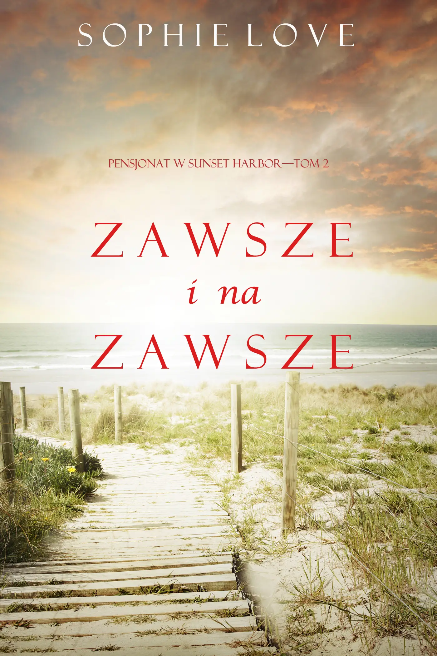 Zawsze i na zawsze (Pensjonat w Sunset Harbor—Tom 2)