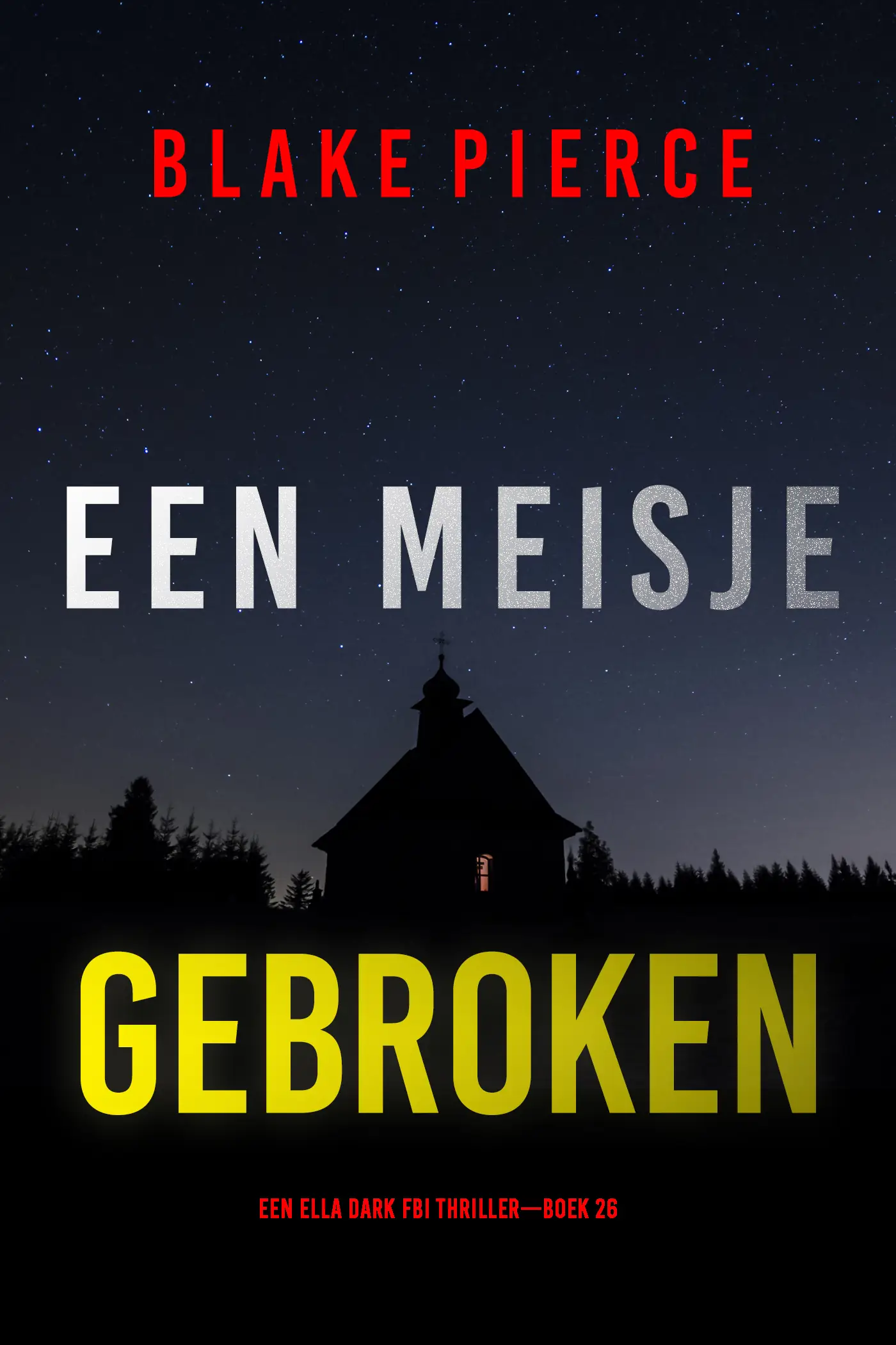 Een Meisje Gebroken (Een Ella Dark FBI Thriller—Boek 26) 