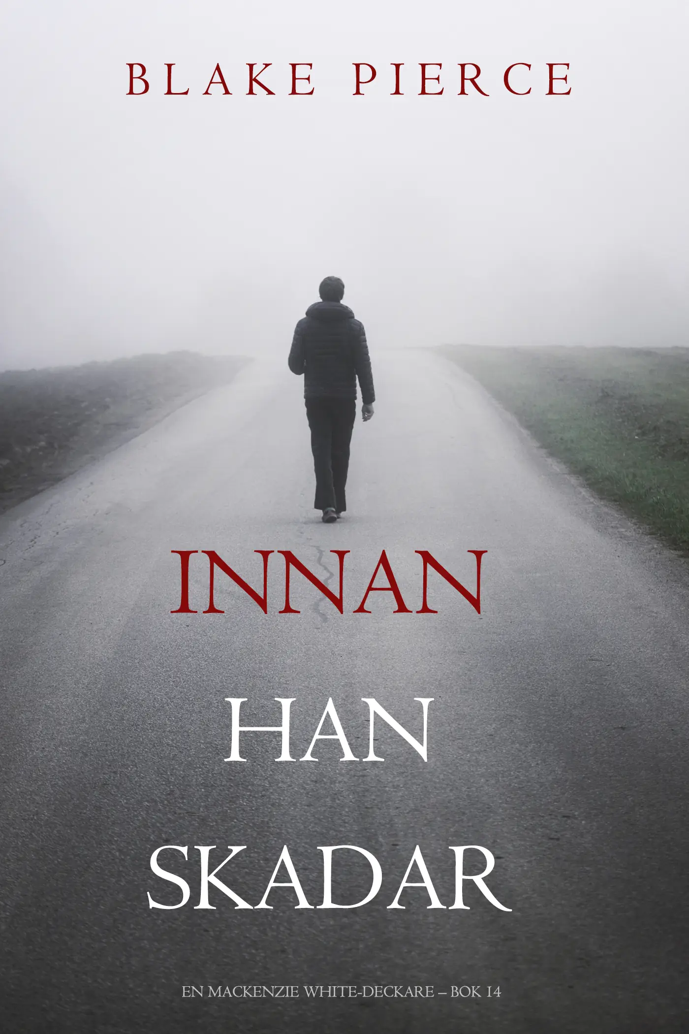 Innan han skadar (En Mackenzie White-deckare – Bok 14)