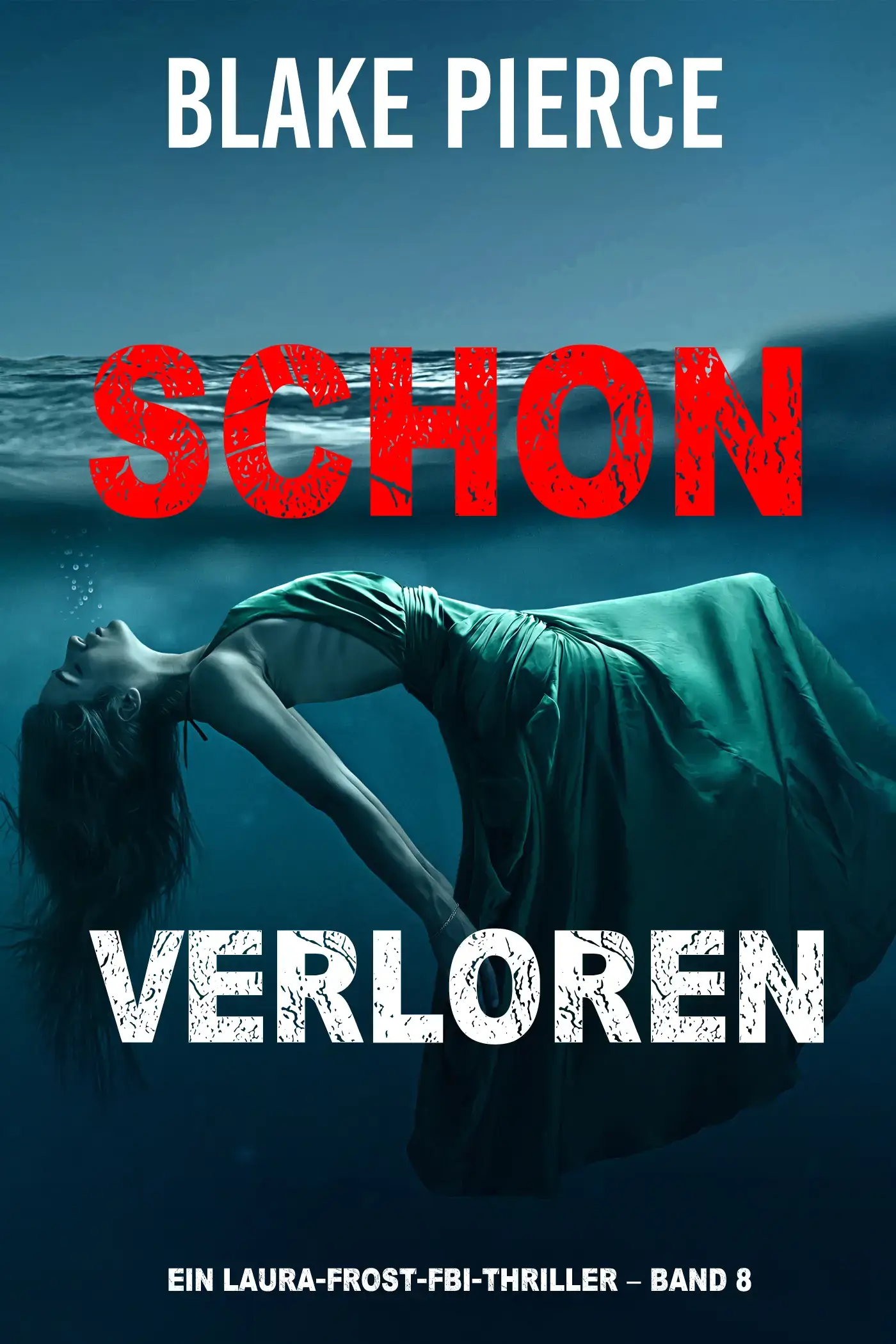 Schon verloren (Ein Laura Frost FBI-Thriller – Band 8)
