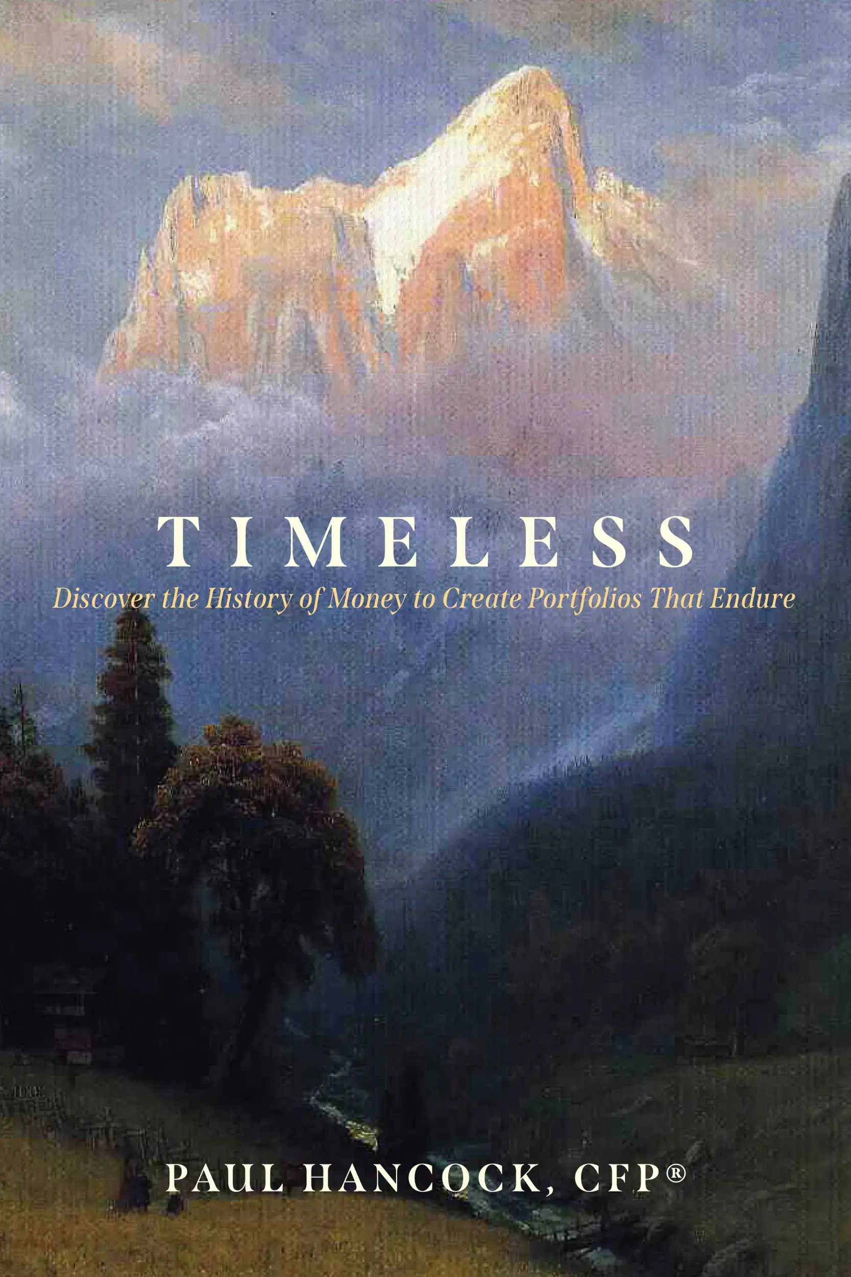 Timeless: Discover the History of Money to Create Portfolios That Endure