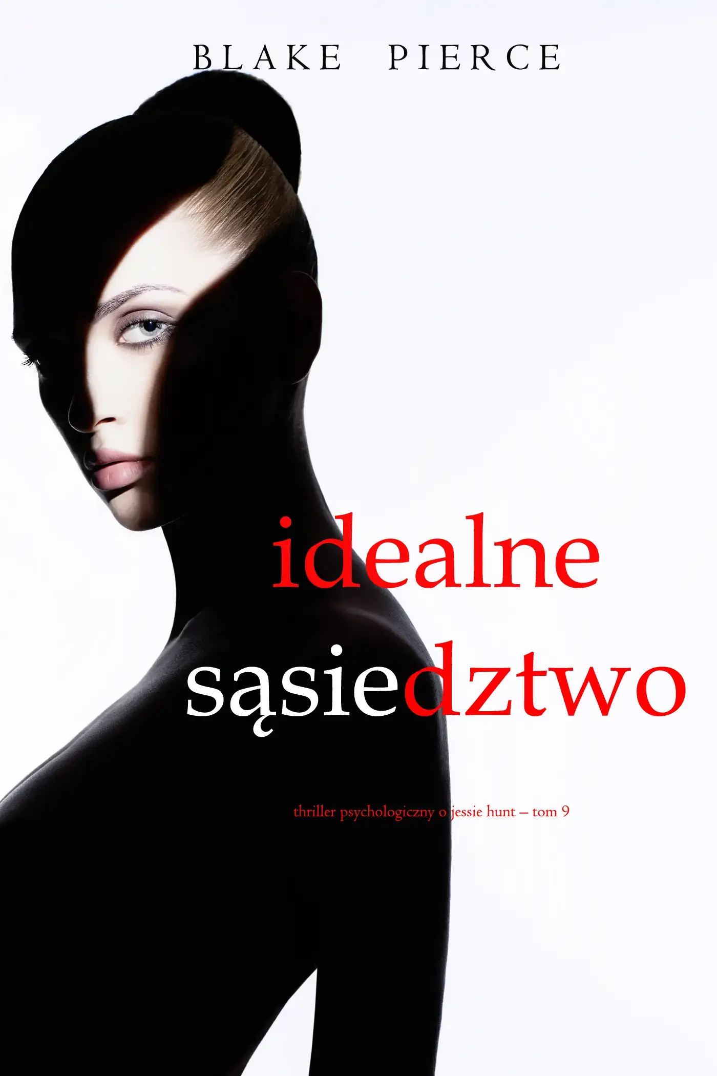 Idealne sąsiedztwo (Thriller psychologiczny o Jessie Hunt – Tom 9)