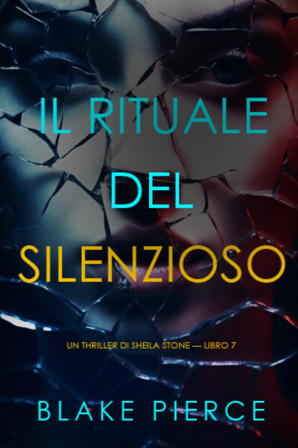 Il Rituale del Silenzio (Un thriller di Sheila Stone — Libro 7)