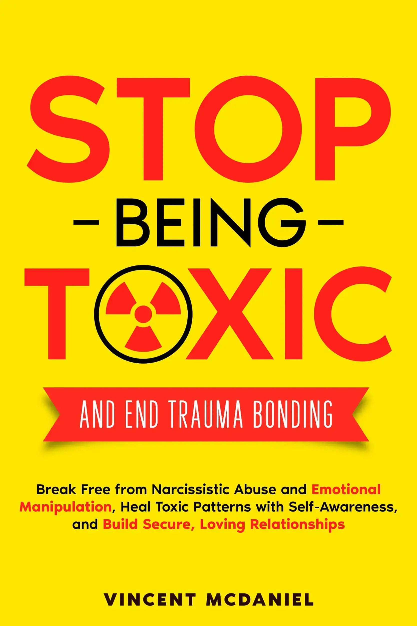 Stop Being Toxic And End Trauma Bonding