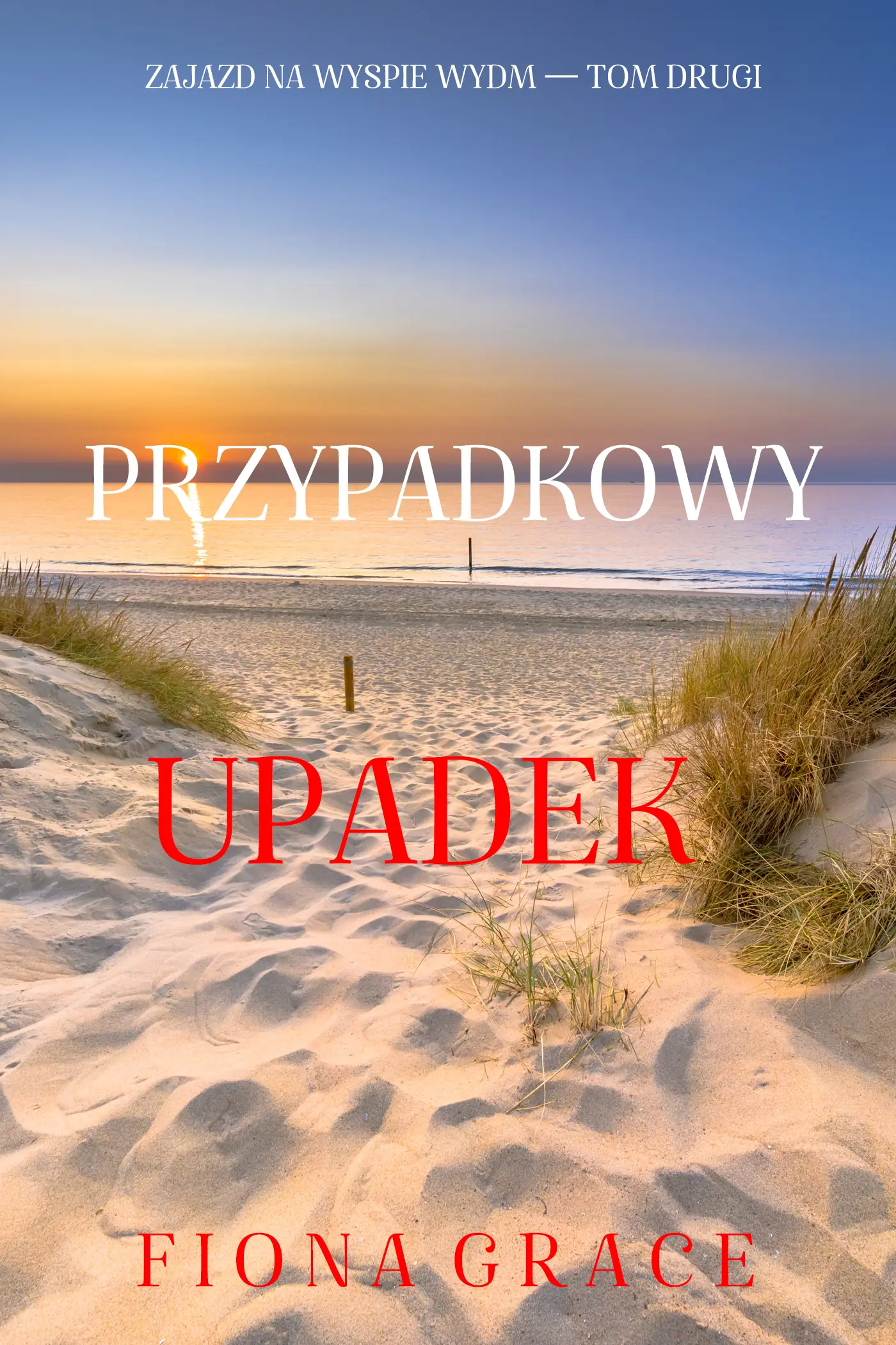 Przypadkowy upadek (Zajazd na Wyspie Wydm — Tom drugi)