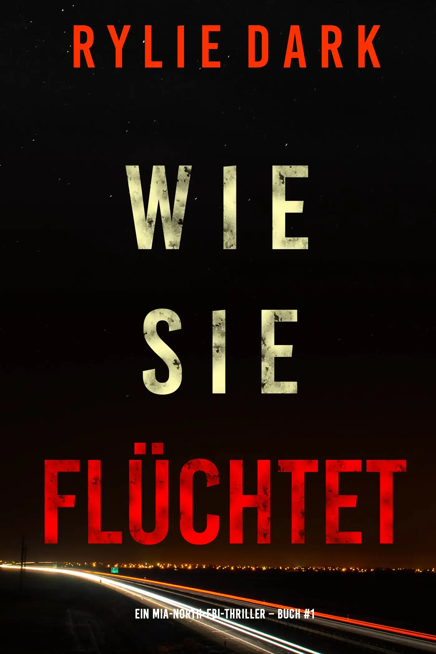 Wie sie flüchtet (Ein Mia-North-FBI-Thriller – Buch Eins)
